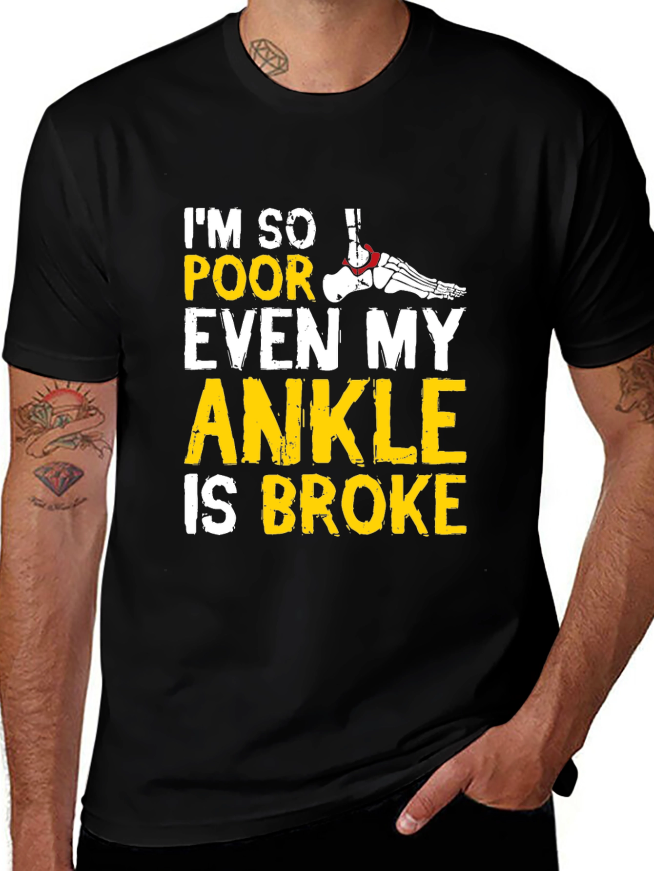 Variant 20 of I'm So Poor Even My Ankle Is Broke Black Graphic T-Shirt