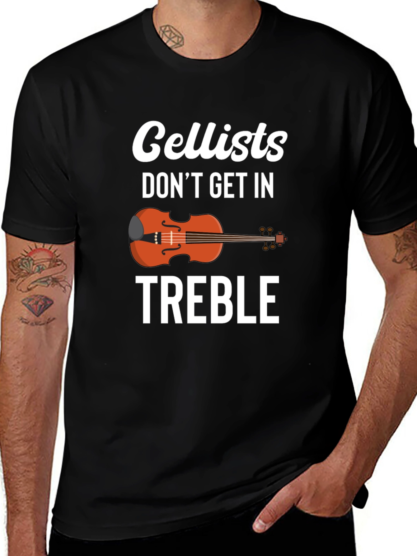 Cellists Don't Get In Treble T-Shirt