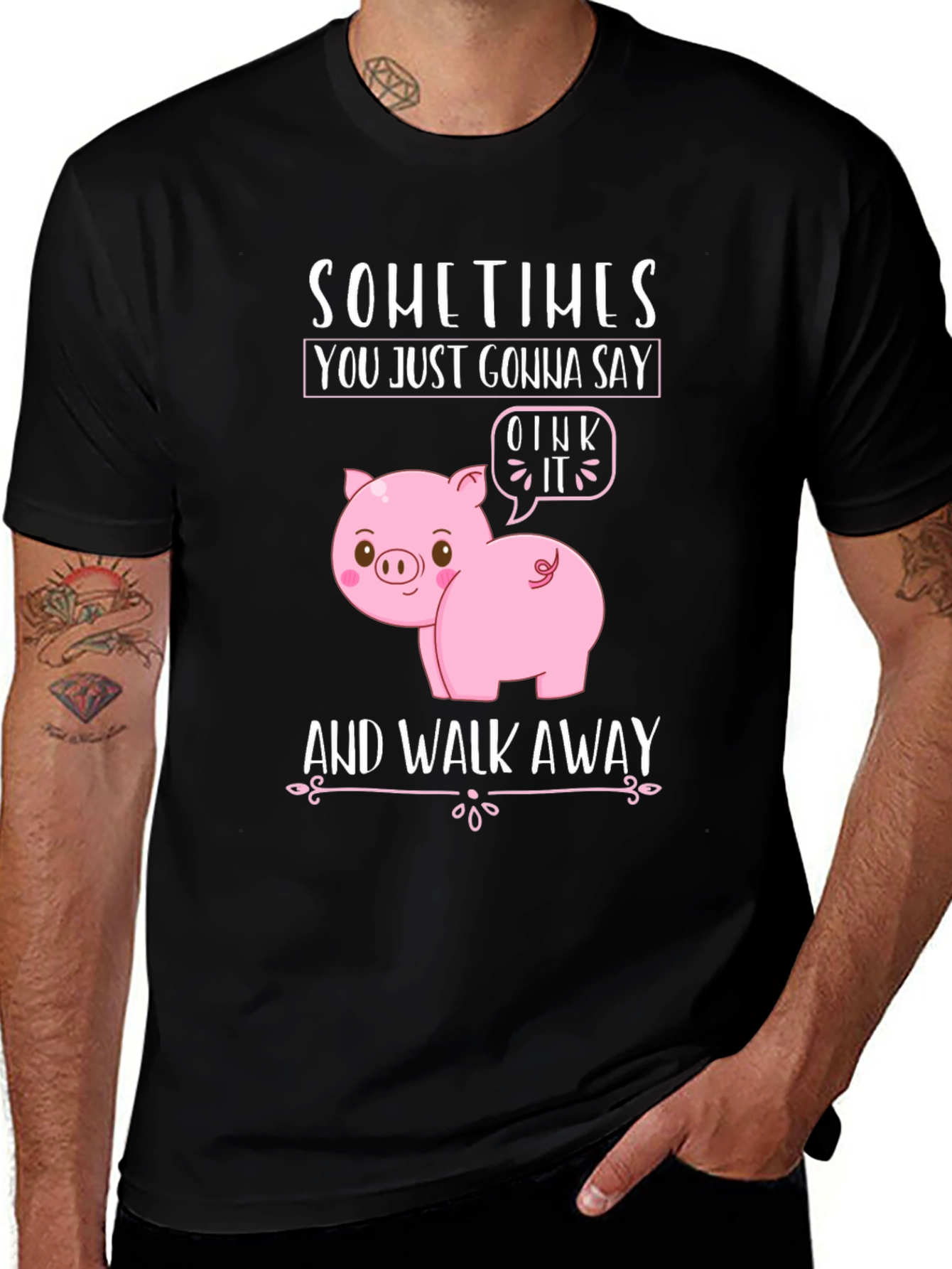 Variant 18 of Oink It: Pig Graphic T-Shirt - Sometimes Just Walk Away!
