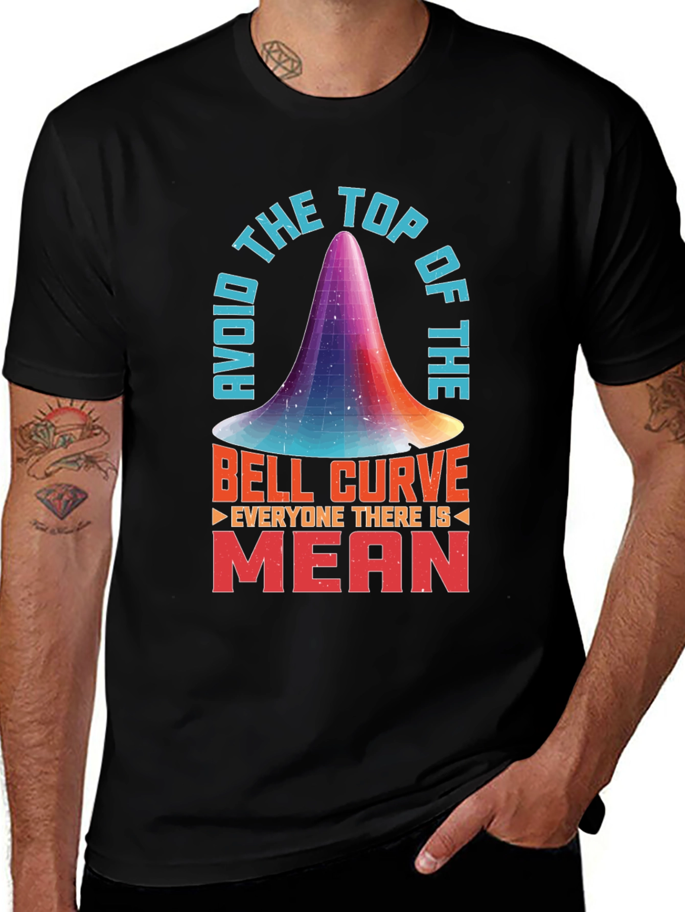Variant 28 of Avoid The Top Of The Bell Curve T-Shirt