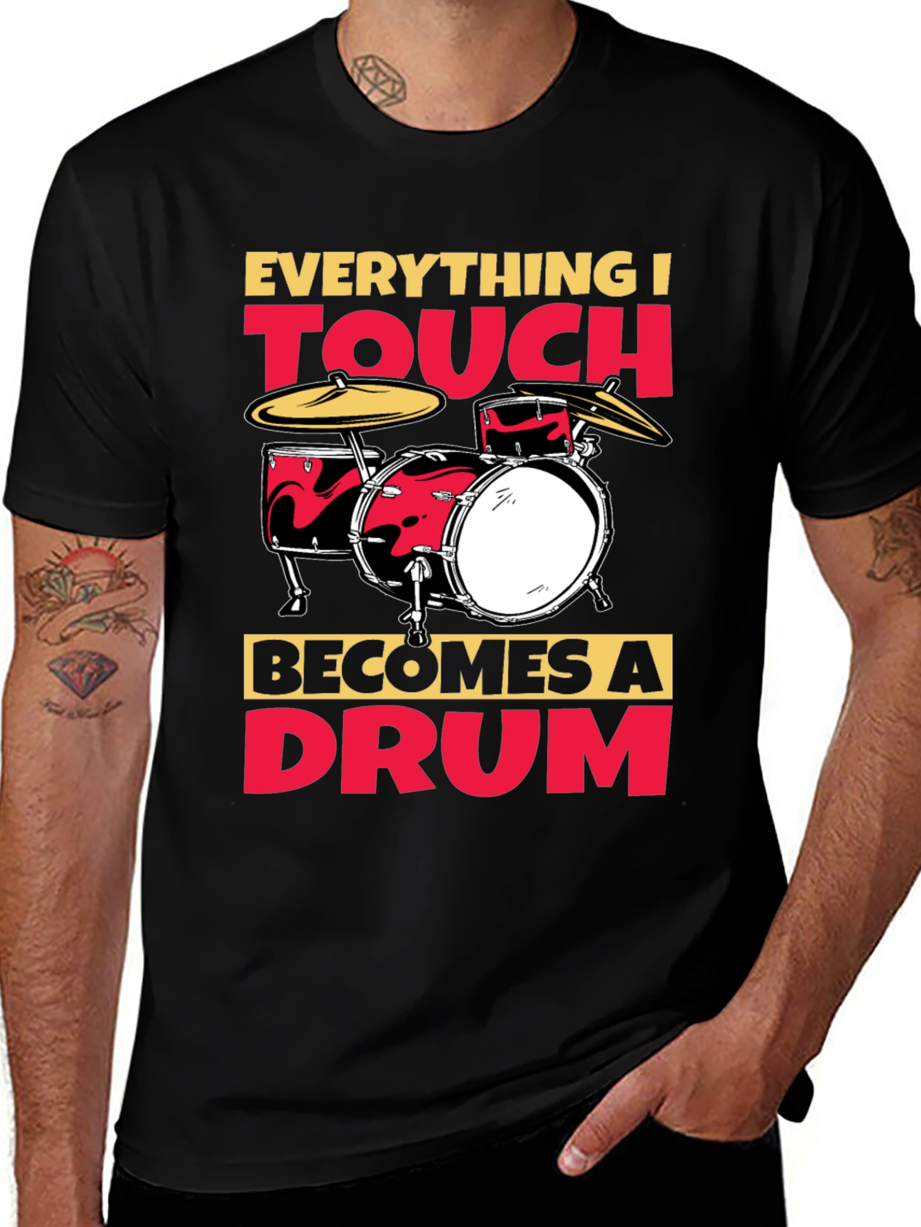 Variant 30 of Everything I Touch Becomes A Drum T-Shirt