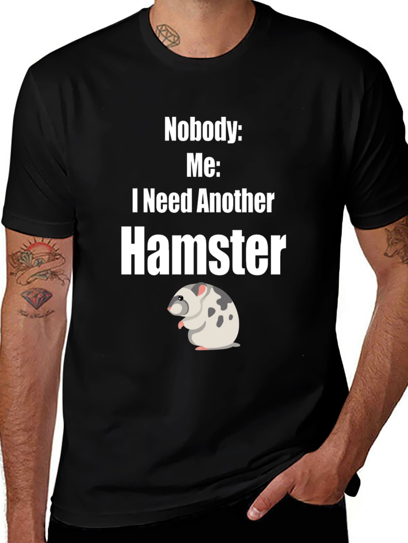 Variant 19 of Funny Hamster Lover T-Shirt - "I Need Another Hamster"
