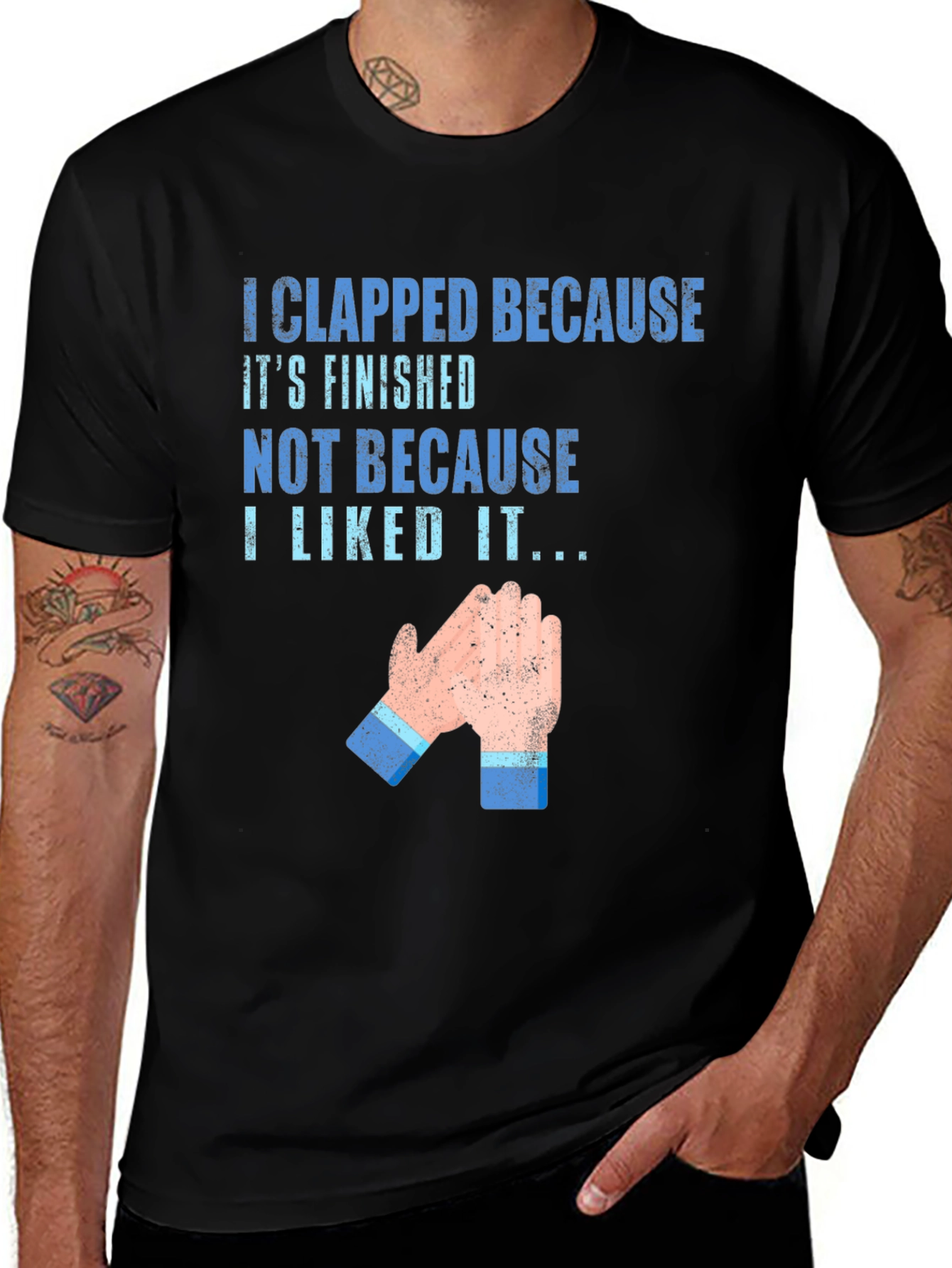 Clapped Because It's Finished T-Shirt