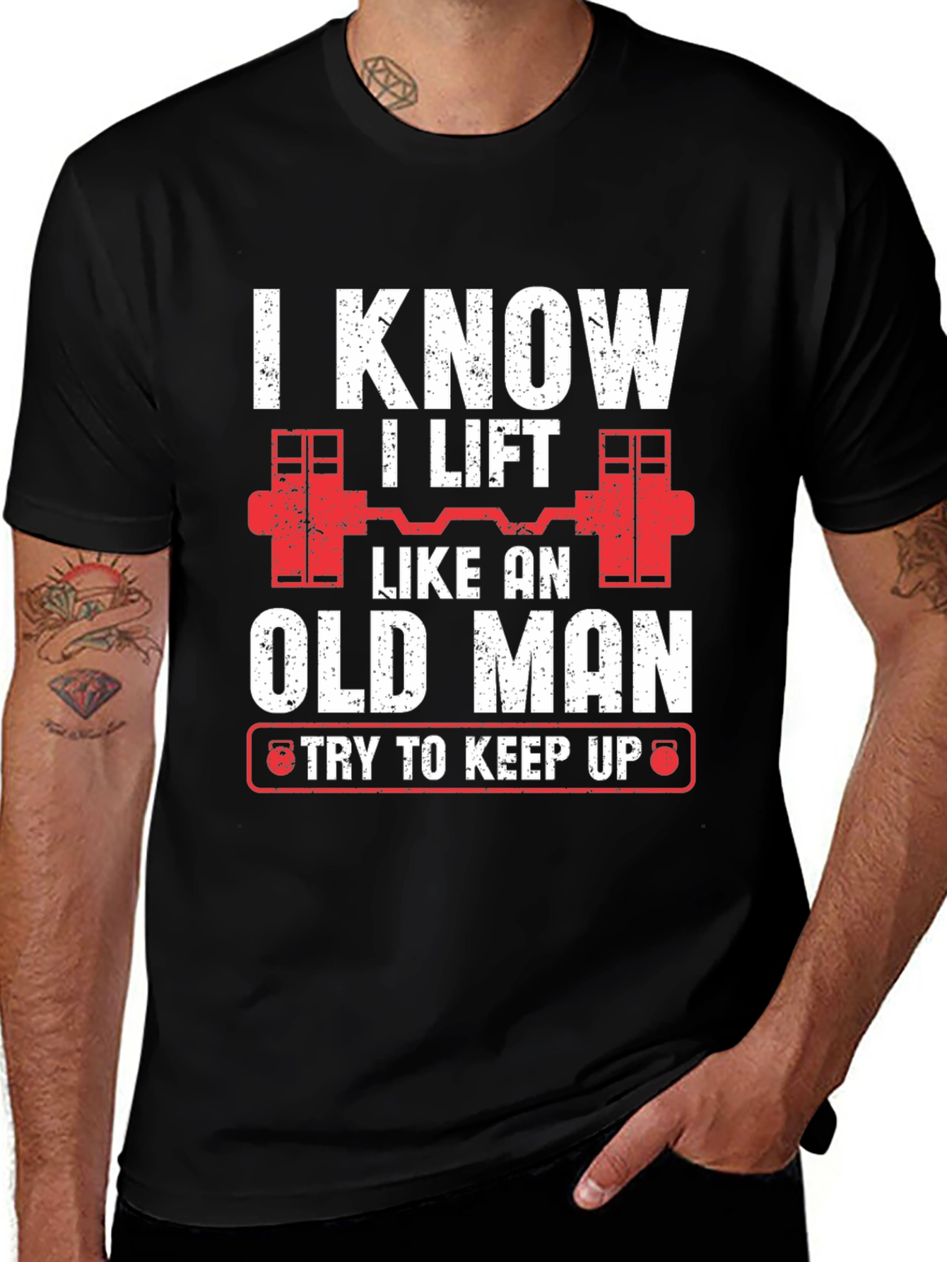 Variant 16 of I Know I Lift Like An Old Man T-Shirt