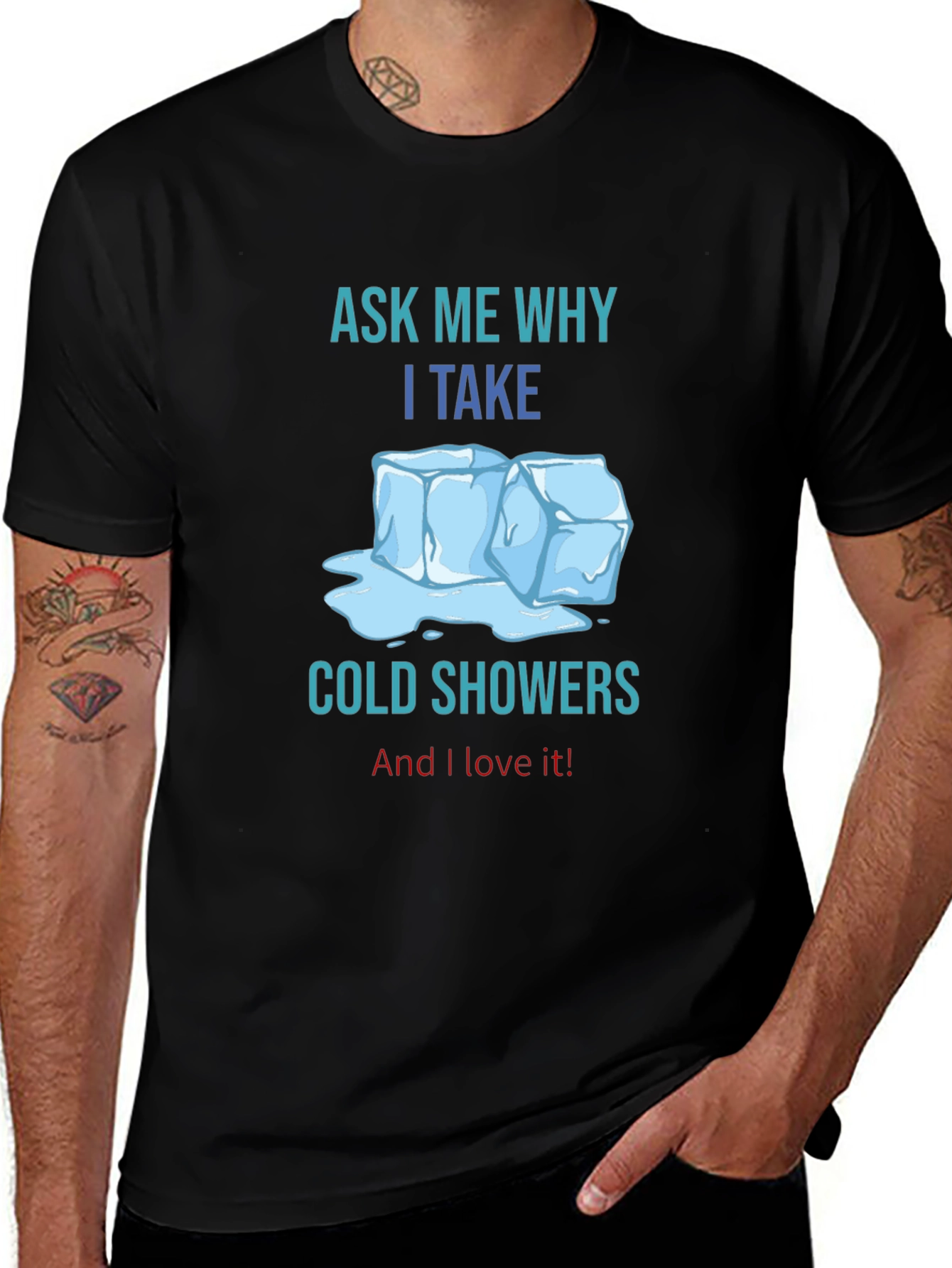 Variant 16 of Ask Me Why I Take Cold Showers T-Shirt