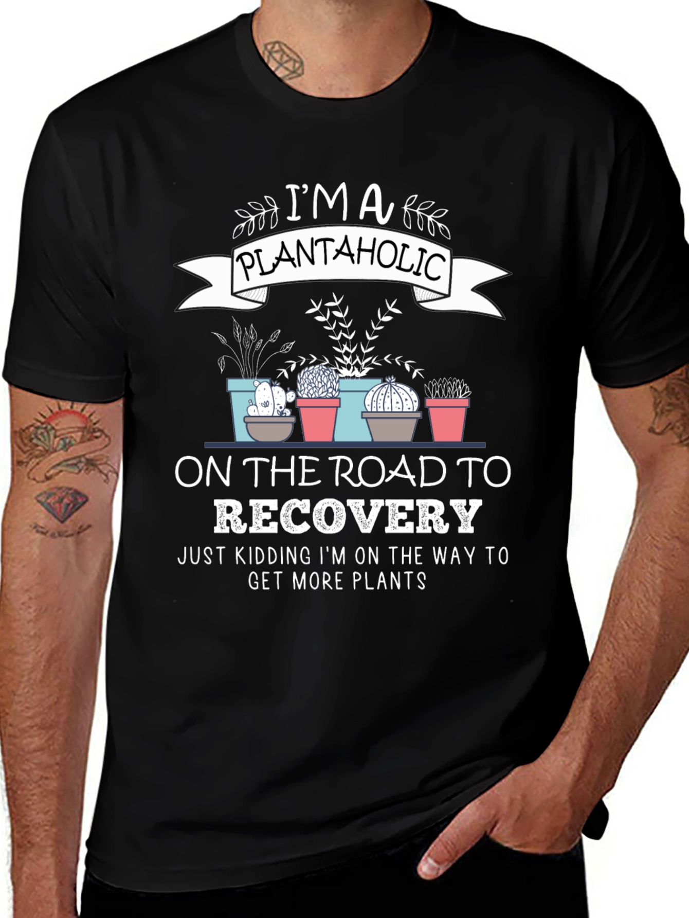 Plantaholic T-Shirt: Road to Recovery - Get More Plants