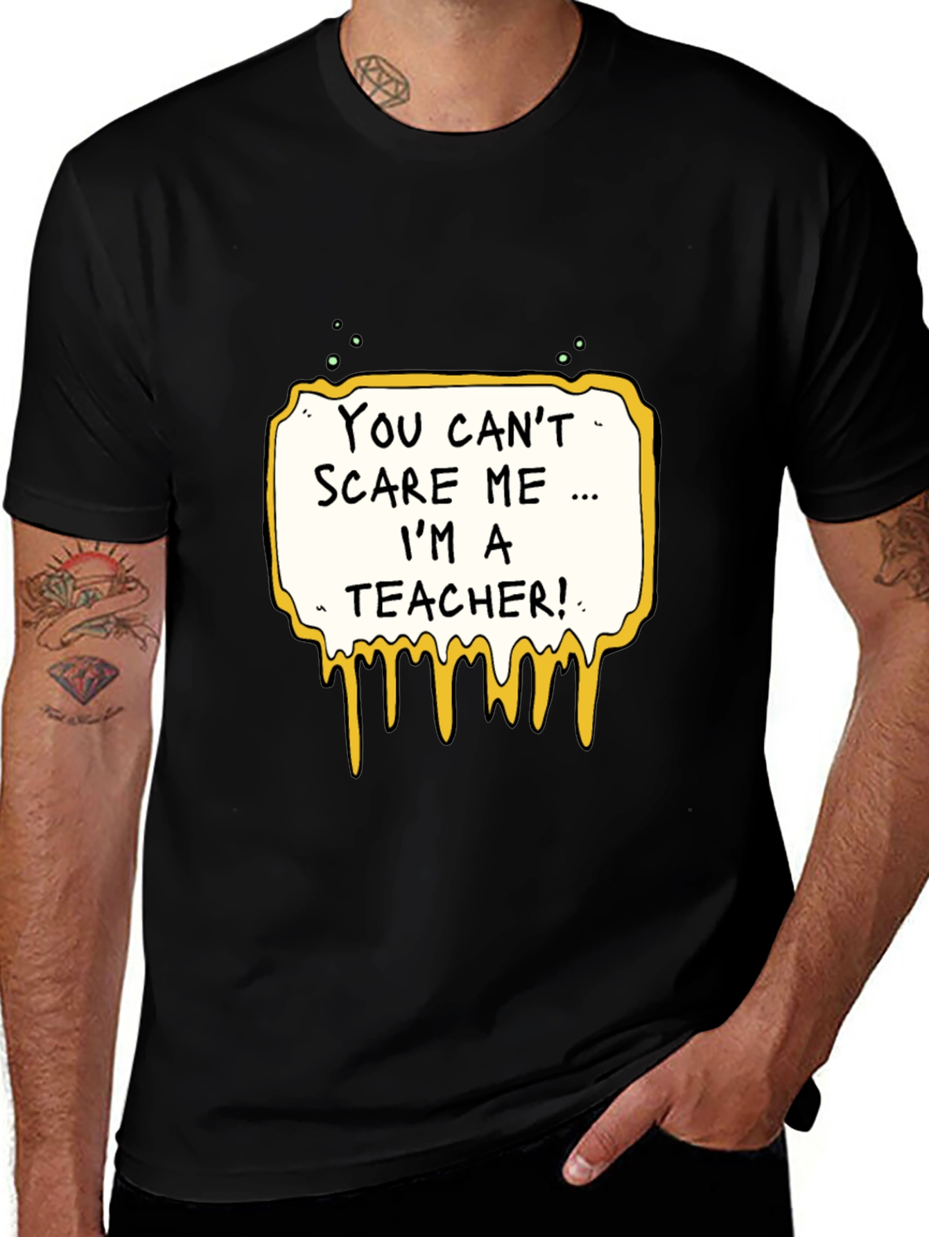 Variant 28 of You Can't Scare Me I'm A Teacher T-Shirt