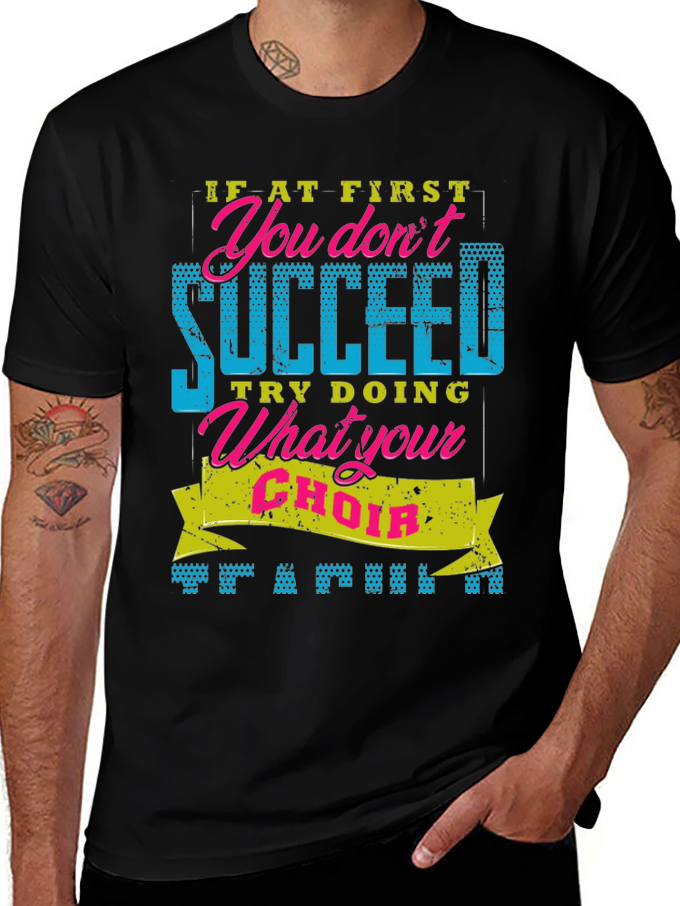 Variant 15 of Humorous Choir T-Shirt -  If At First You Don't Succeed
