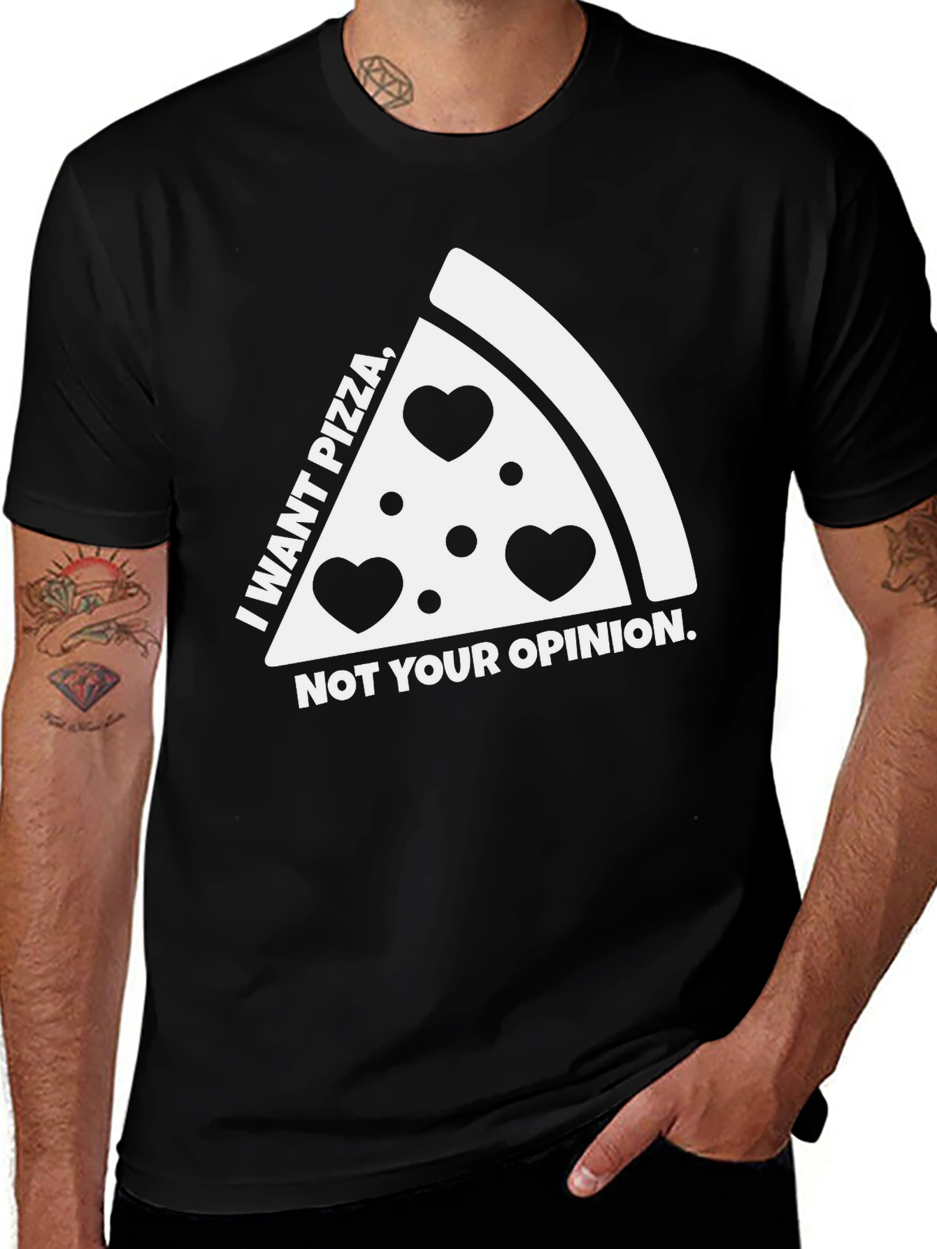 Variant 28 of Pizza Lover's Tee: I Want Pizza, Not Your Opinion