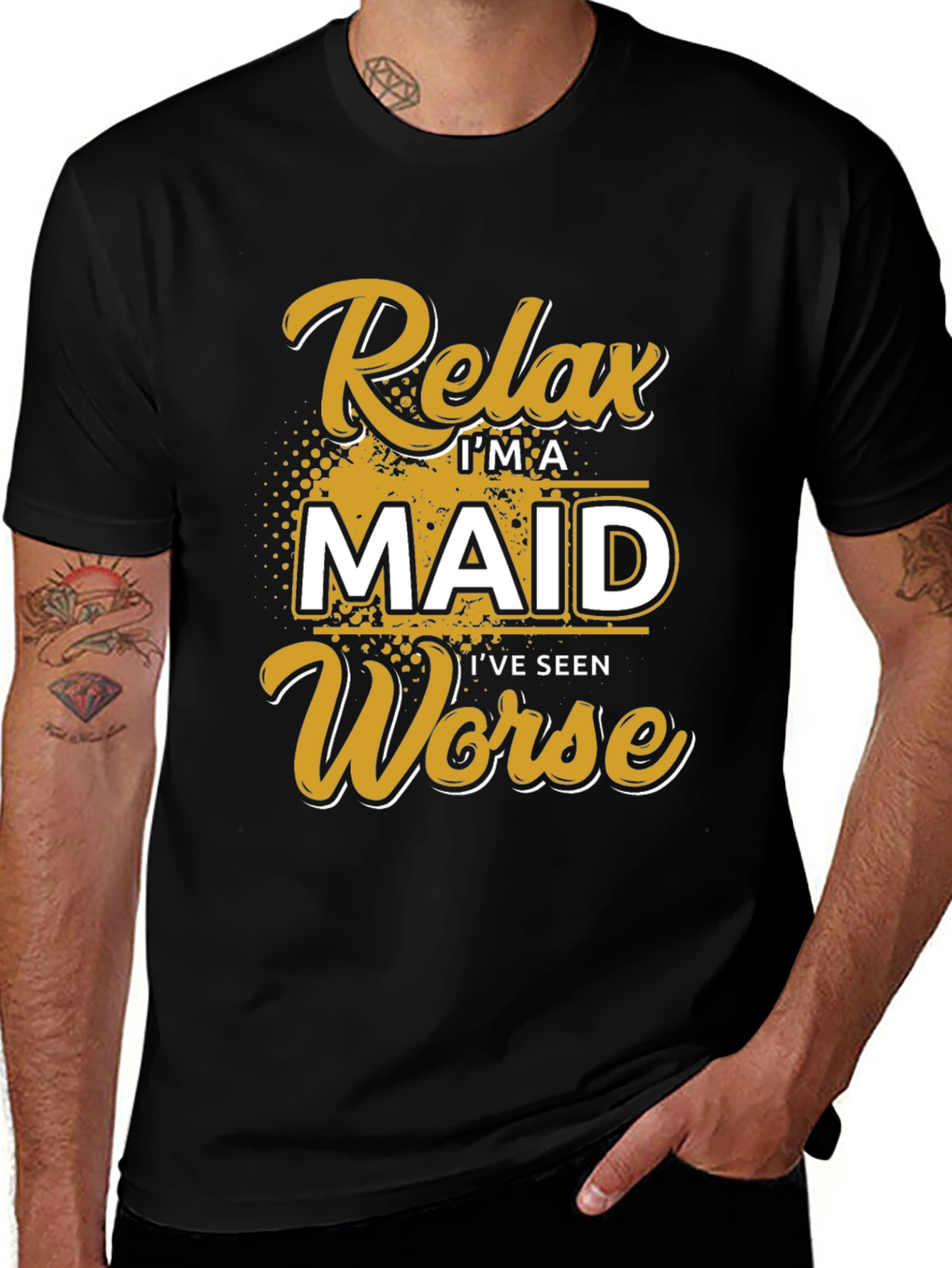 Variant 29 of Relax I'm A Maid I've Seen Worse T-Shirt