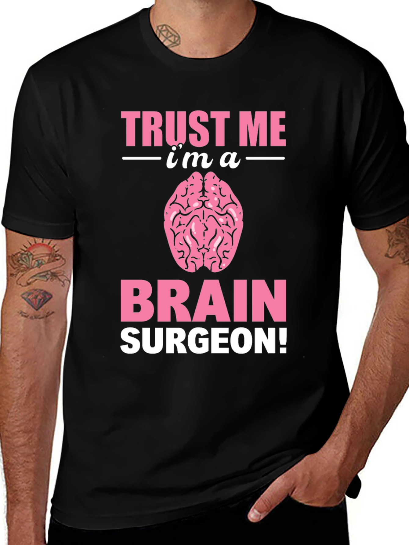 Variant 4 of Trust Me I'm A Brain Surgeon Graphic T-Shirt