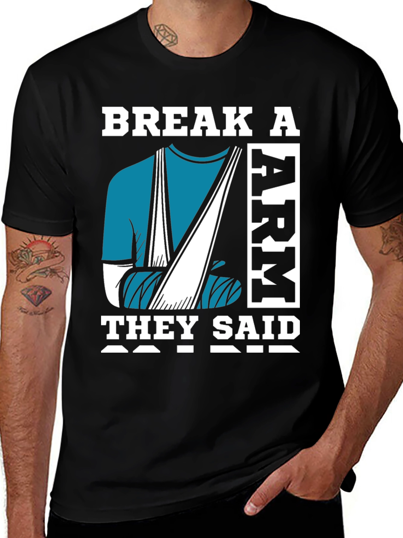 Variant 6 of Break A Arm Humor Graphic Tee
