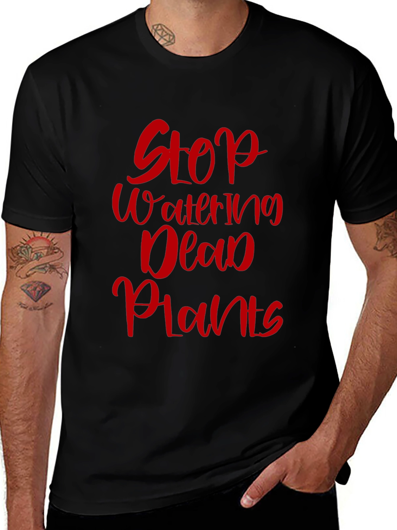 Variant 22 of Stop Watering Dead Plants Graphic Tee