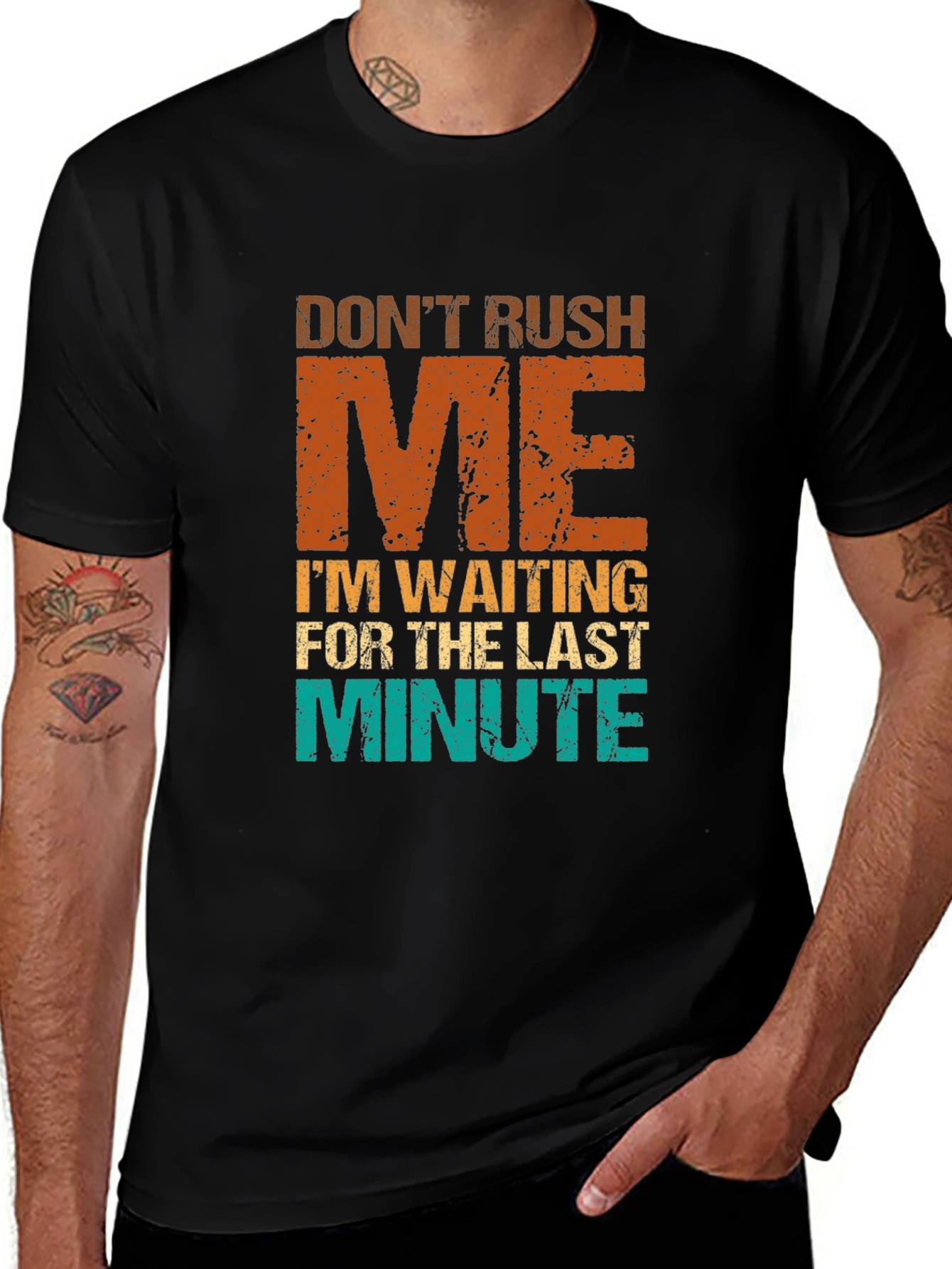 Variant 7 of Don't Rush Me T-Shirt