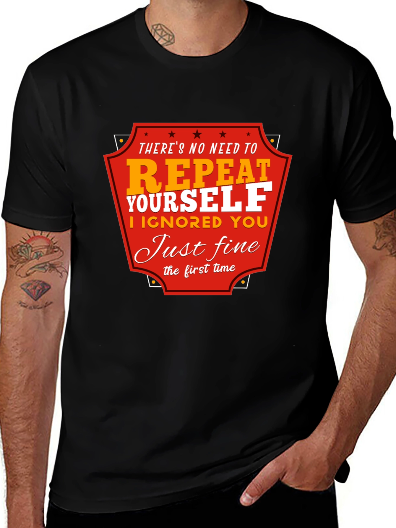 Variant 18 of Funny Sarcastic Graphic T-Shirt - There's No Need to Repeat Yourself