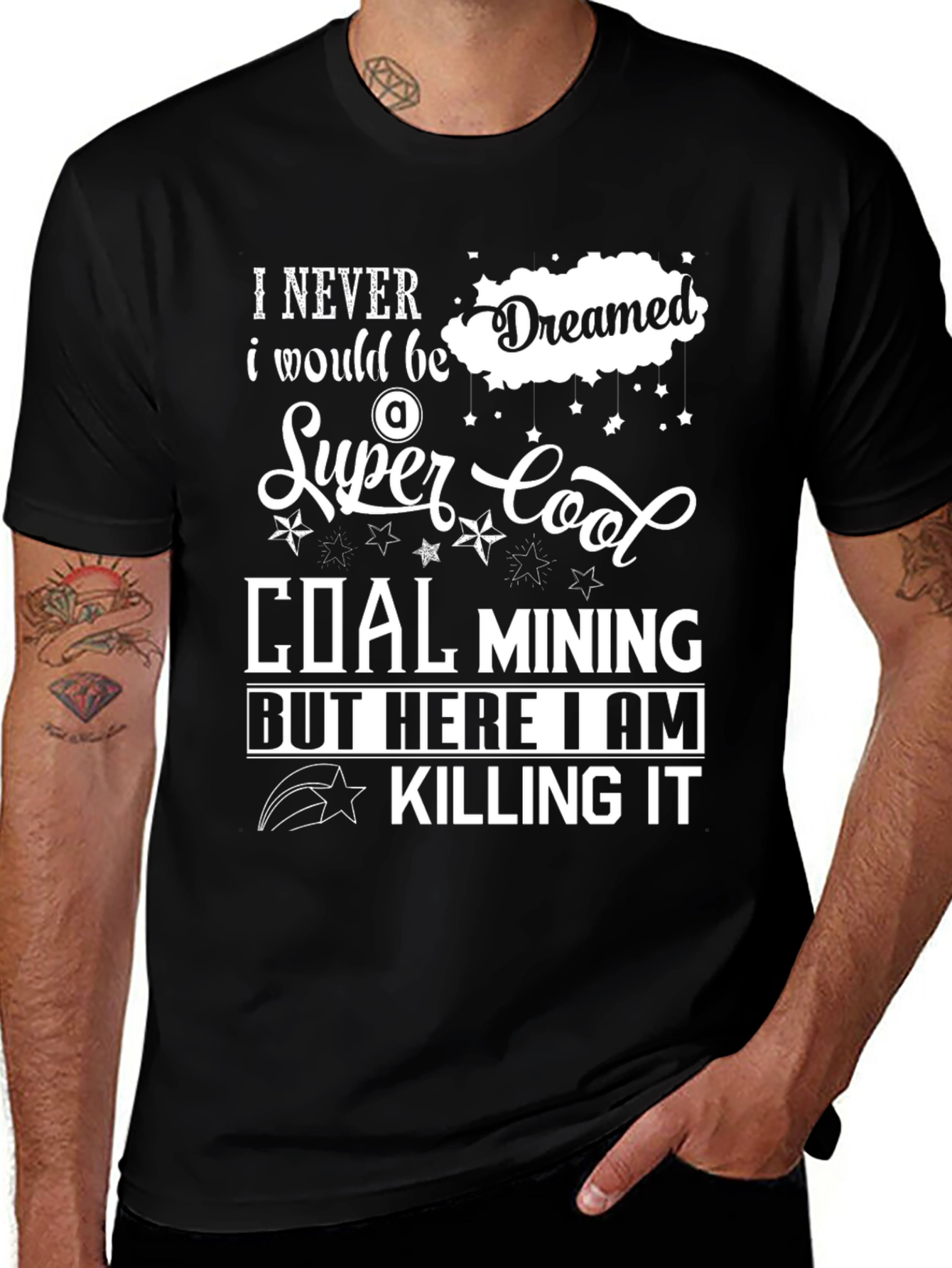 Variant 21 of I Never Dreamed Coal Mining T-Shirt
