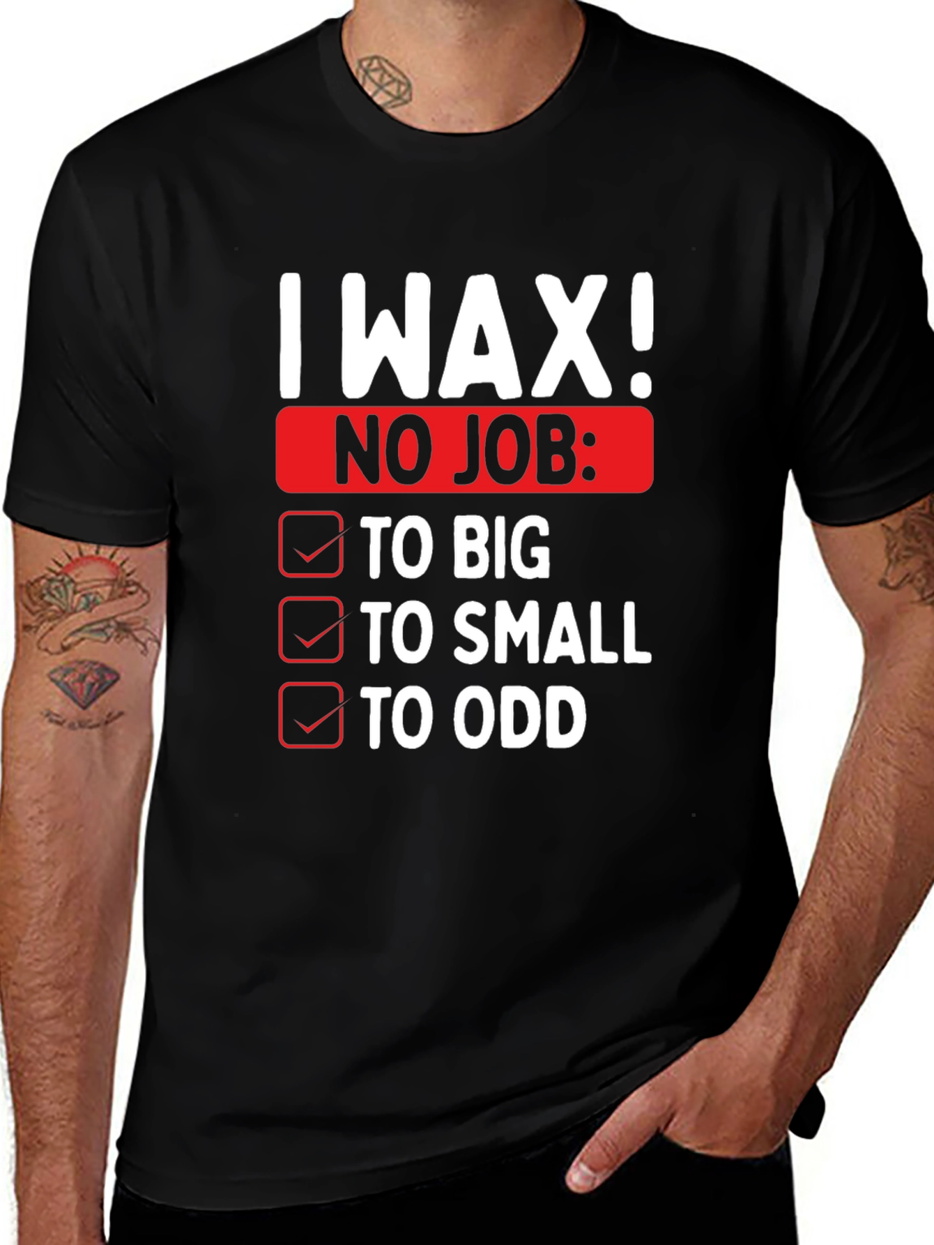 Variant 9 of I Wax! Men's Funny Graphic Novelty T-Shirt
