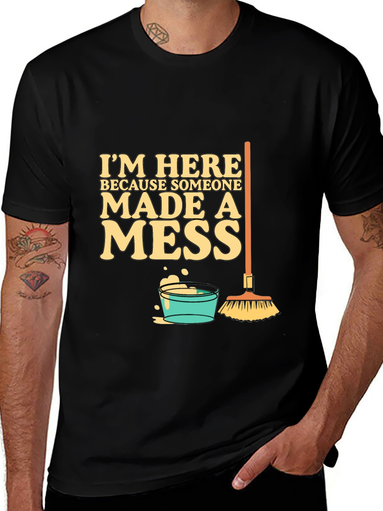 I'm Here Because Someone Made a Mess T-Shirt
