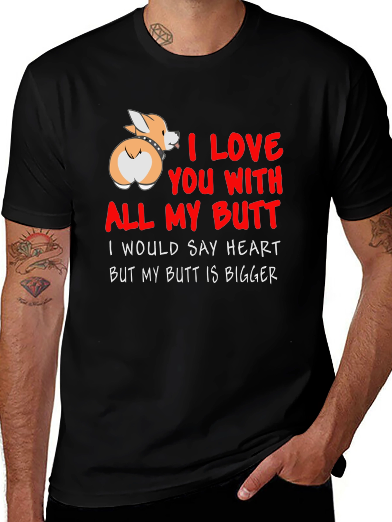 Variant 23 of Funny Dog Butt T-Shirt - I Love You With All My Butt