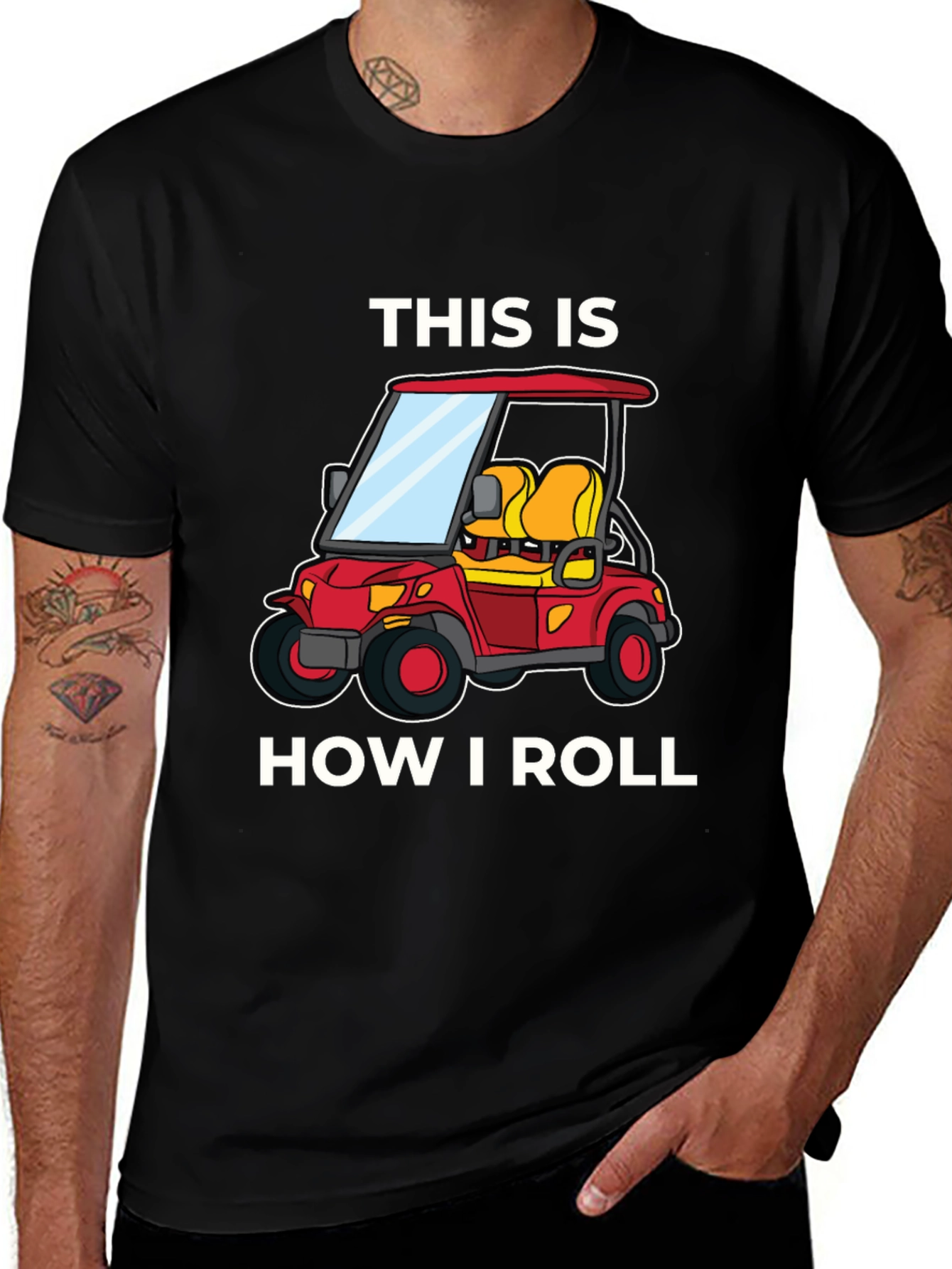 Variant 8 of This Is How I Roll Golf Cart T-Shirt