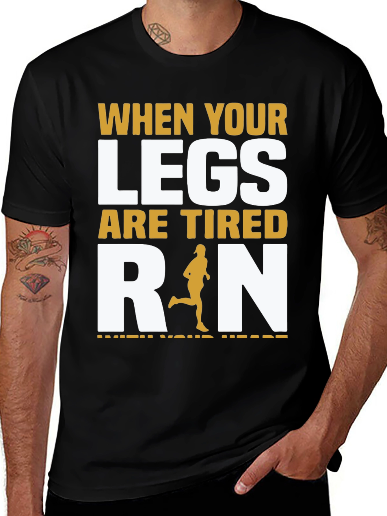 Variant 27 of Runner's Motivation T-Shirt - When Your Legs Are Tired, Run With Your Heart