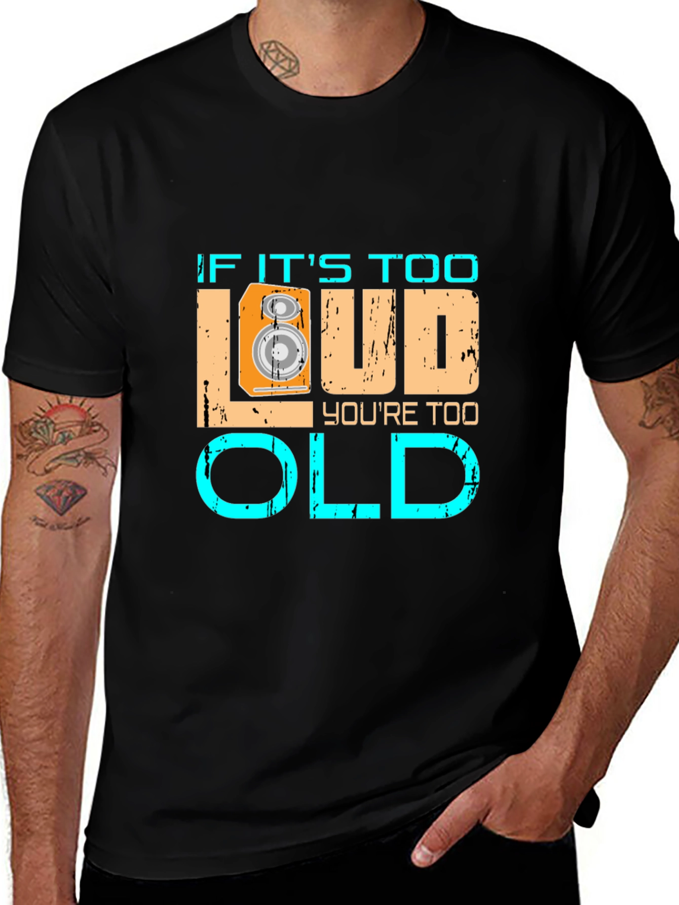 If It's Too Loud You're Too Old Graphic Tee