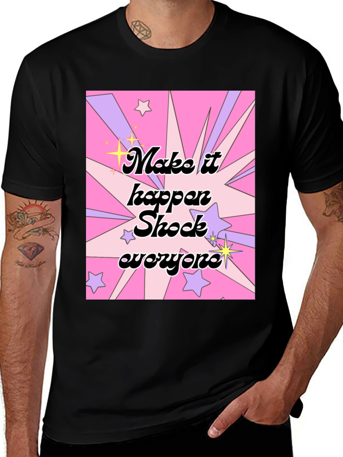 Variant 18 of Make It Happen Shock Everyone Graphic T-Shirt