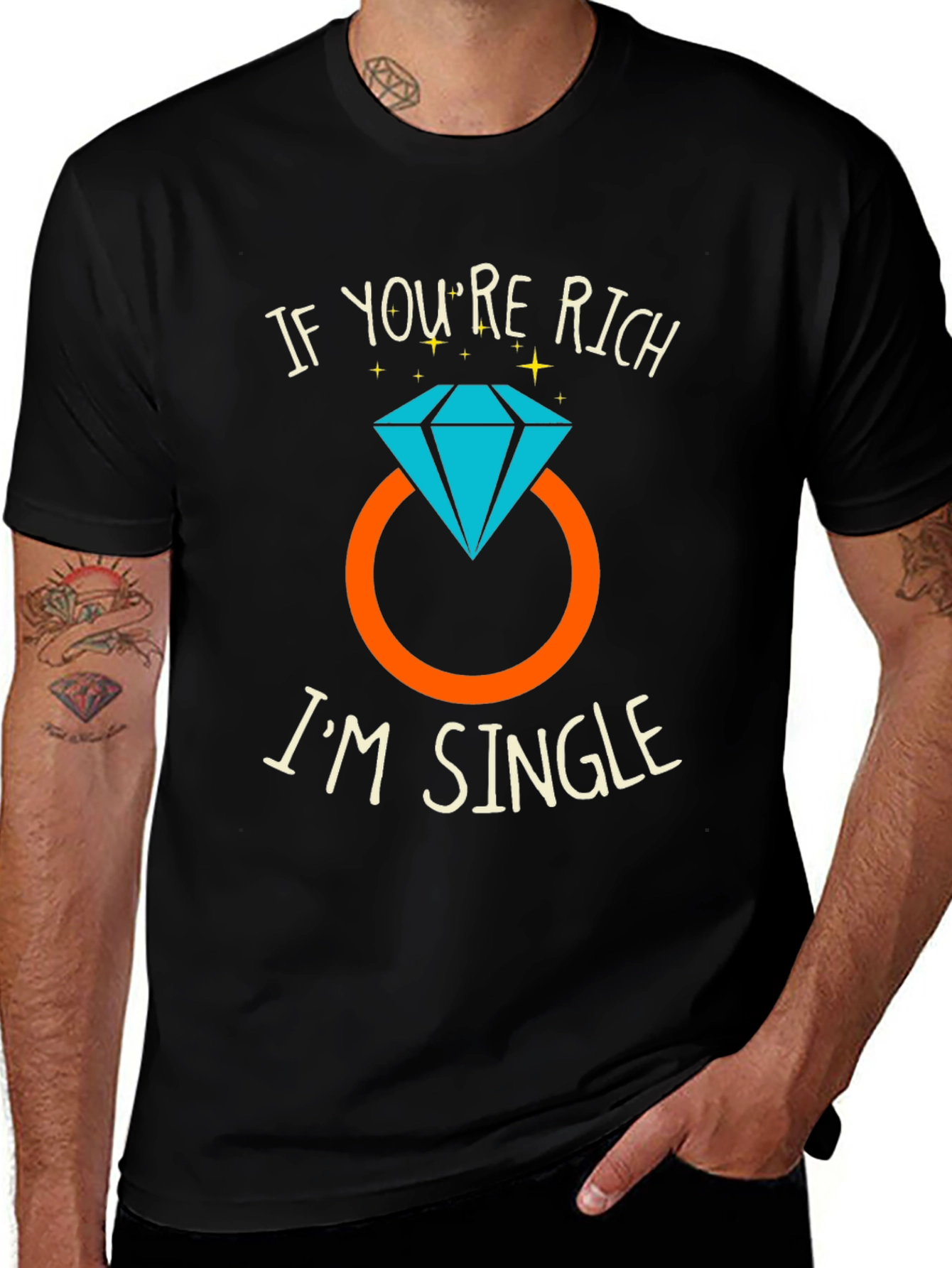 Variant 9 of Funny If You're Rich I'm Single Graphic T-Shirt