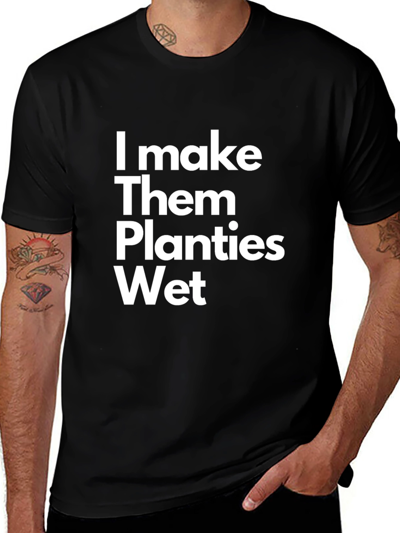 Variant 24 of I Make Them Planties Wet Funny T-Shirt