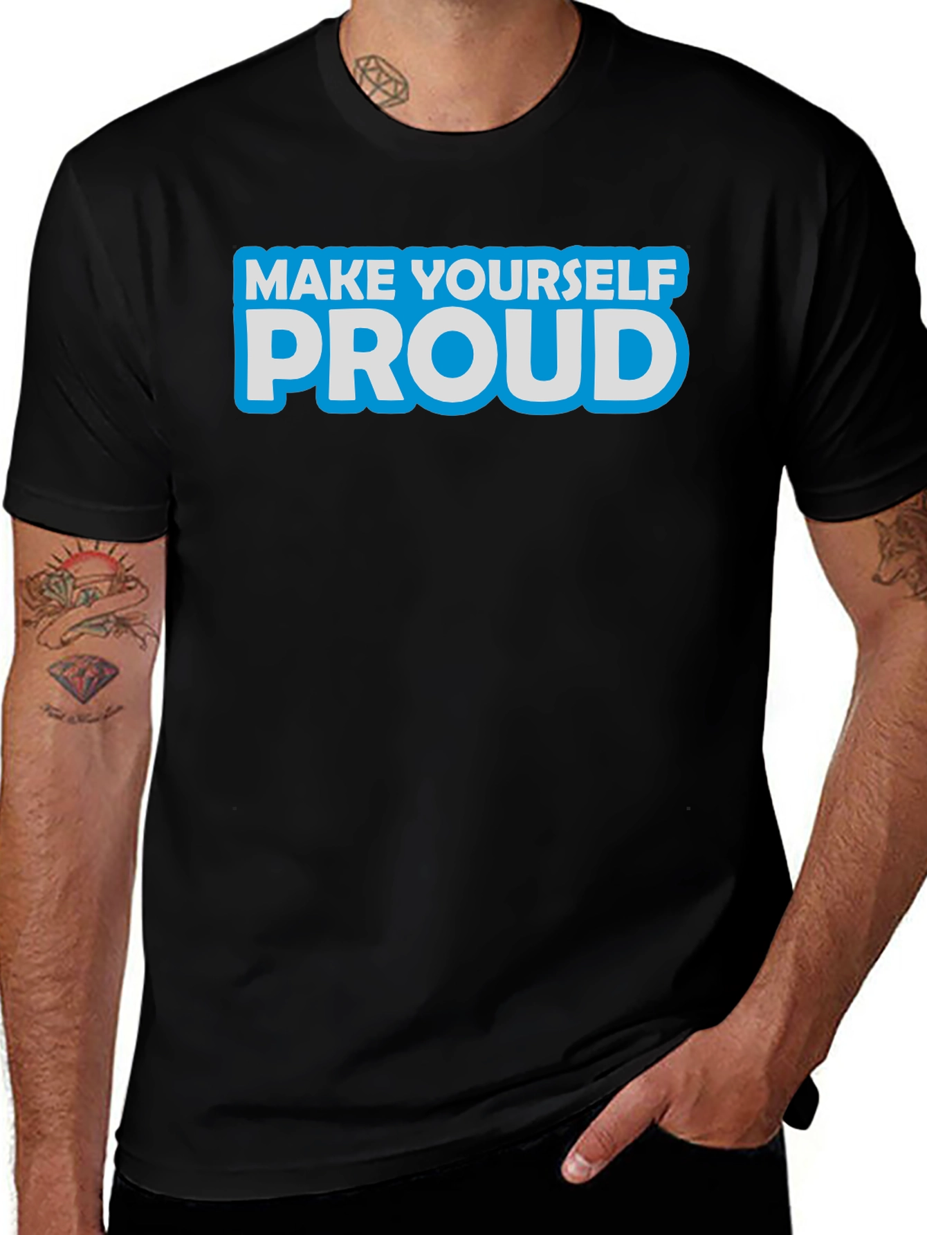 Variant 6 of Make Yourself Proud T-Shirt - Motivational Tee