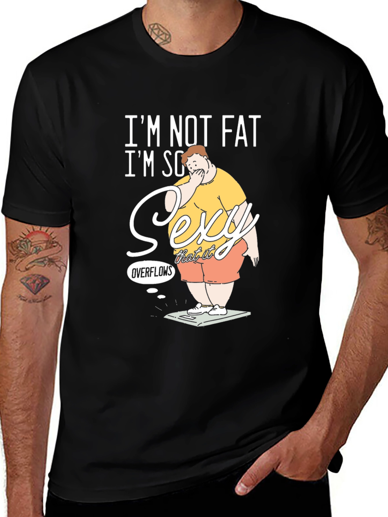 Variant 9 of I'm Not Fat, I'm So Sexy It Overflows Graphic T-Shirt