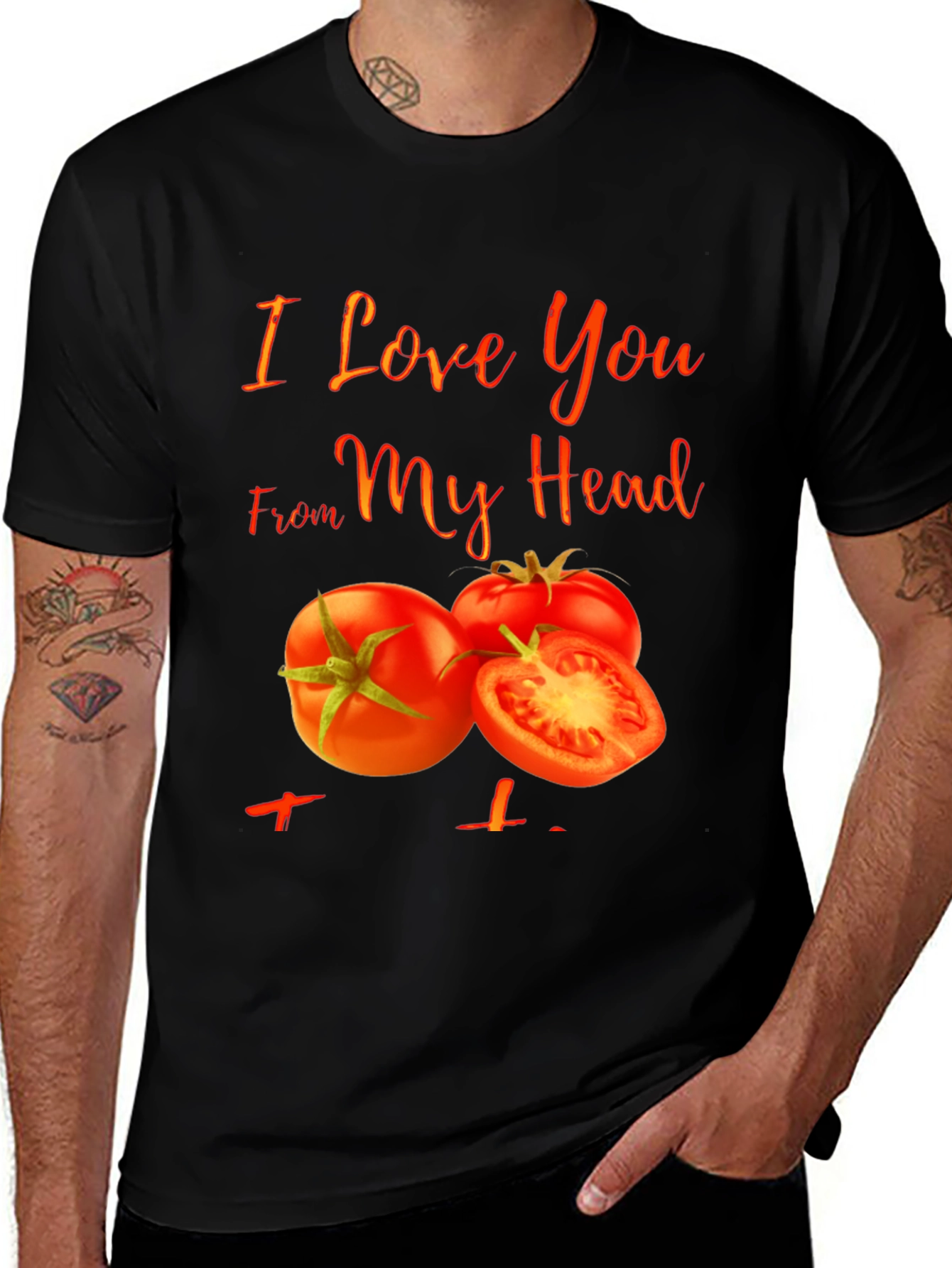 I Love You From My Head Tomato T-Shirt