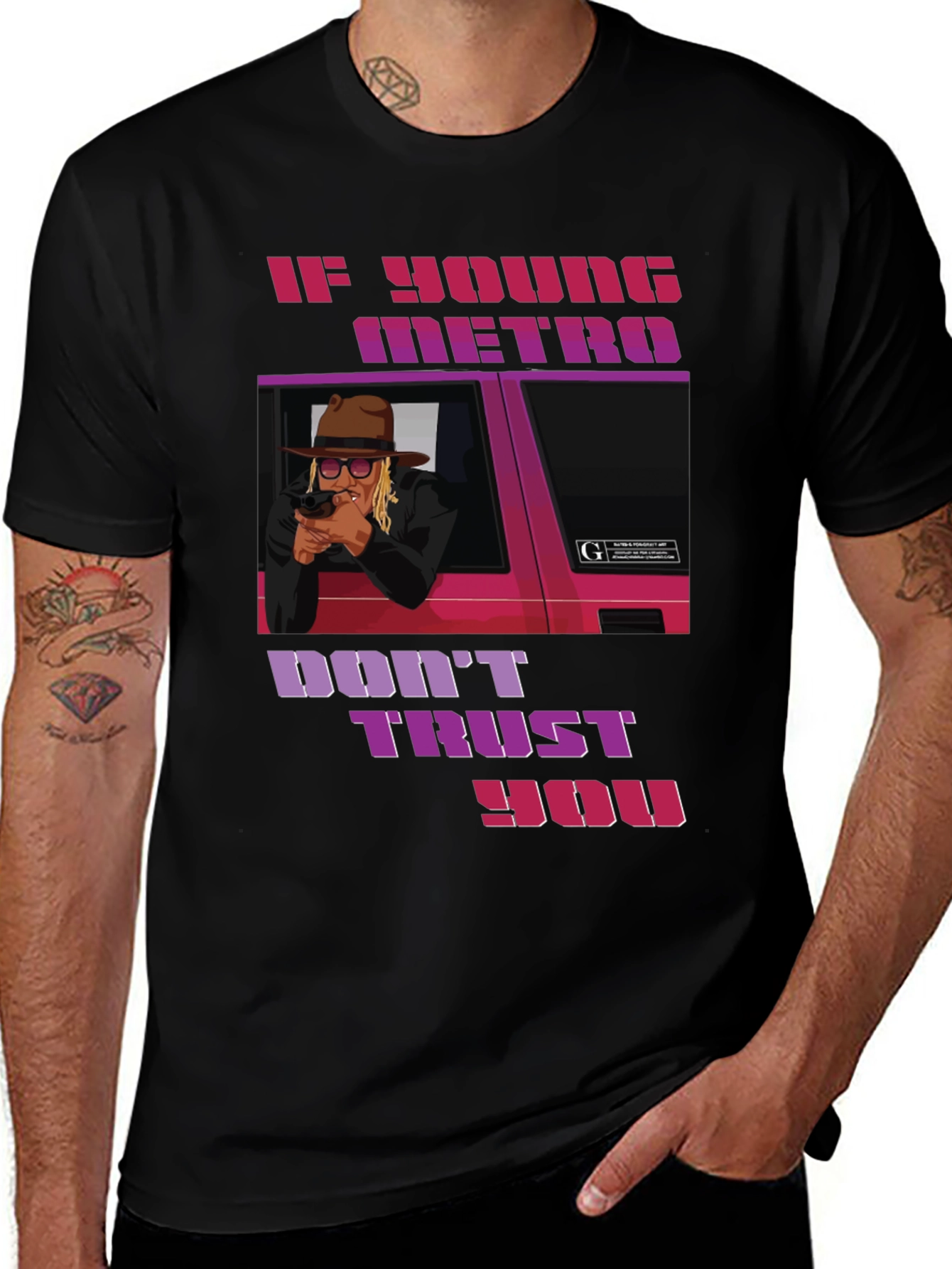 Variant 25 of If Young Metro Don't Trust You Graphic Tee