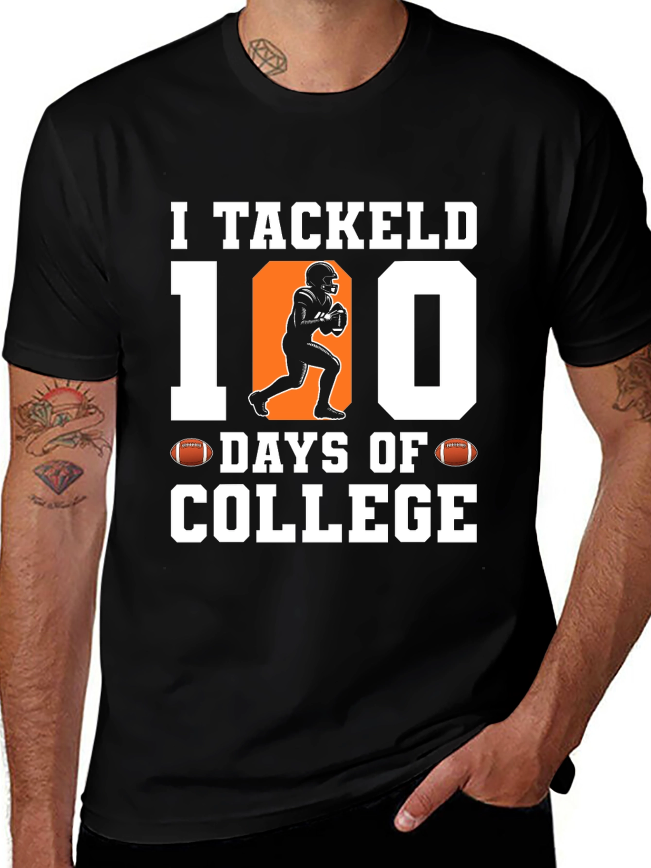 Variant 8 of I Tackled 100 Days of College T-Shirt