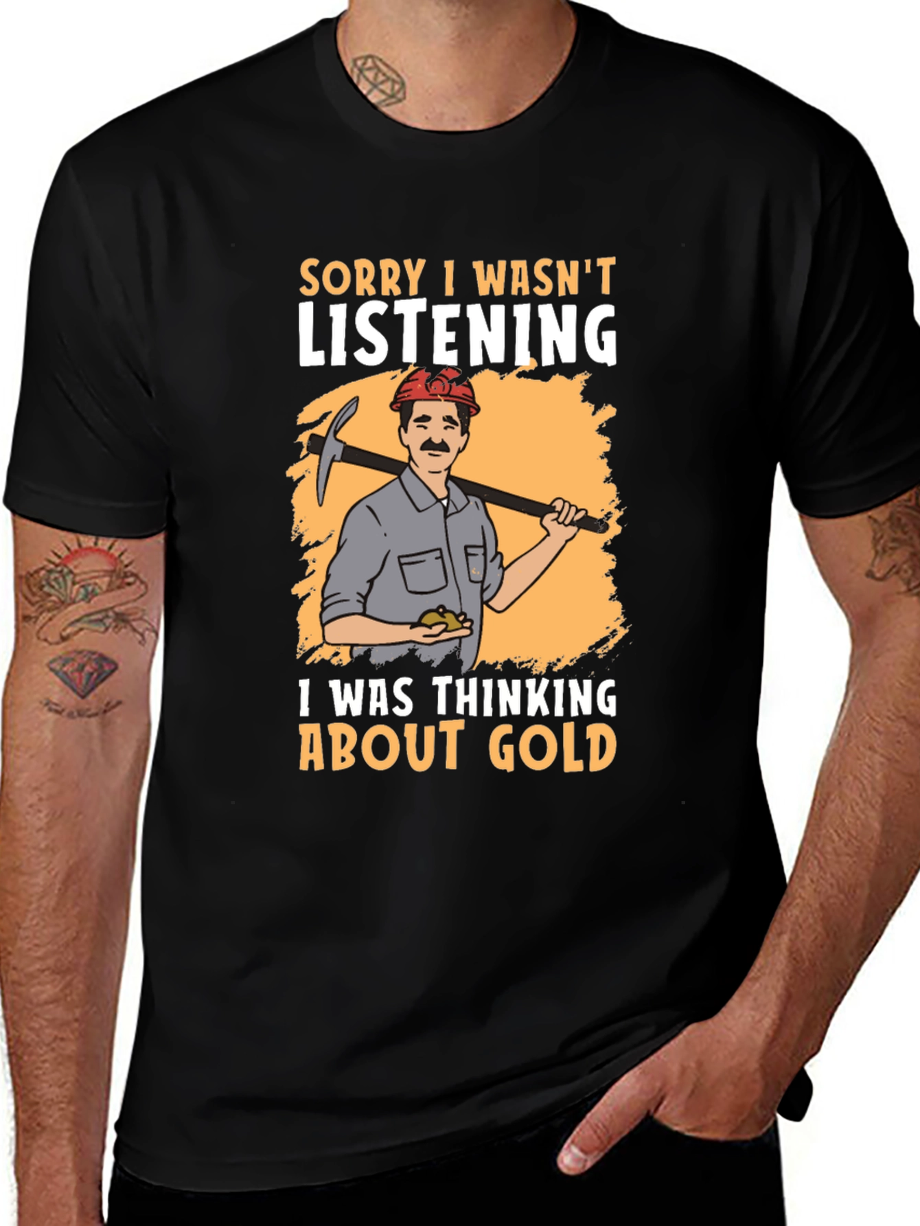 Variant 21 of Sorry Wasn't Listening Thinking About Gold T-Shirt