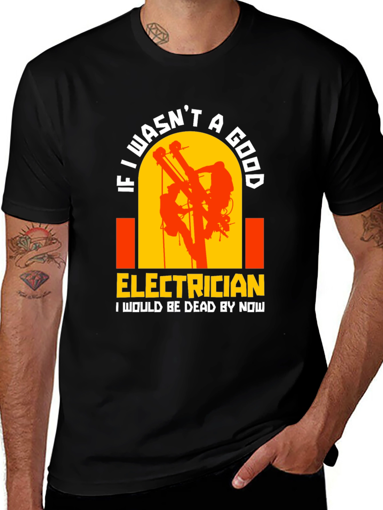Electrician T-Shirt: "If I wasn't A Good..."