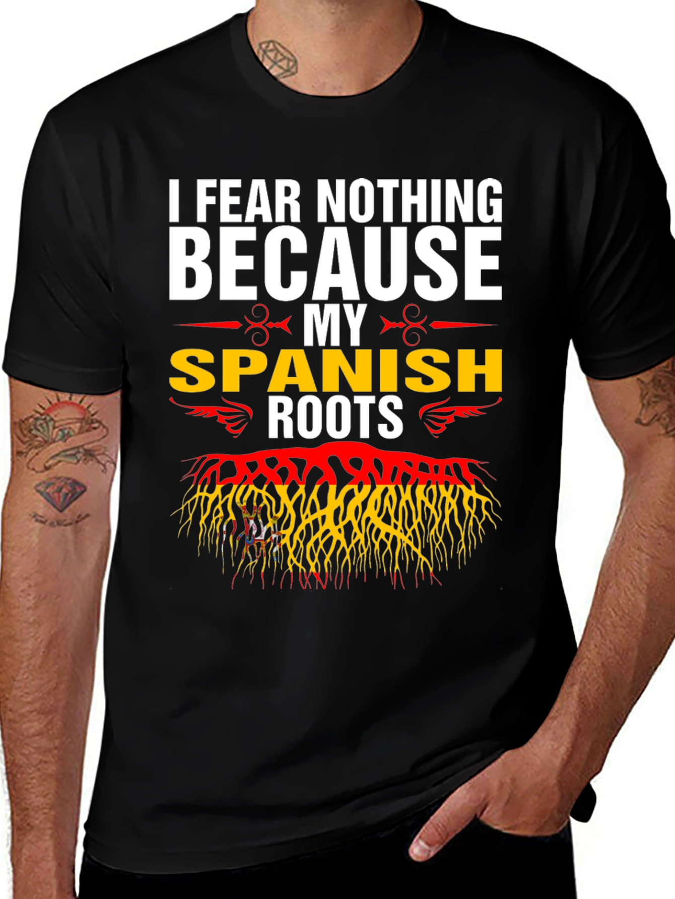 Variant 24 of I Fear Nothing Because My Spanish Roots T-Shirt