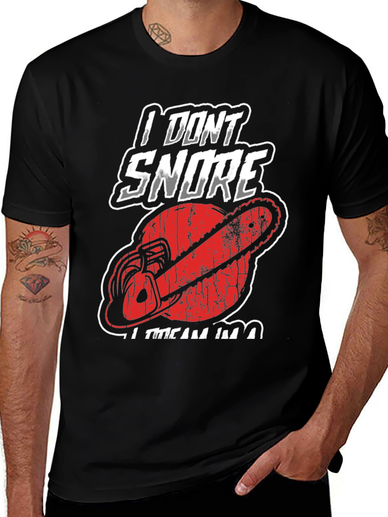 Variant 14 of I Don't Snore I Dream I'm A Chainsaw T-Shirt