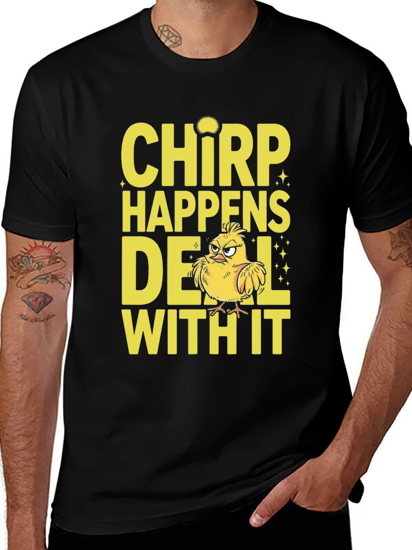Variant 29 of Chirp Happens Deal With It T-Shirt