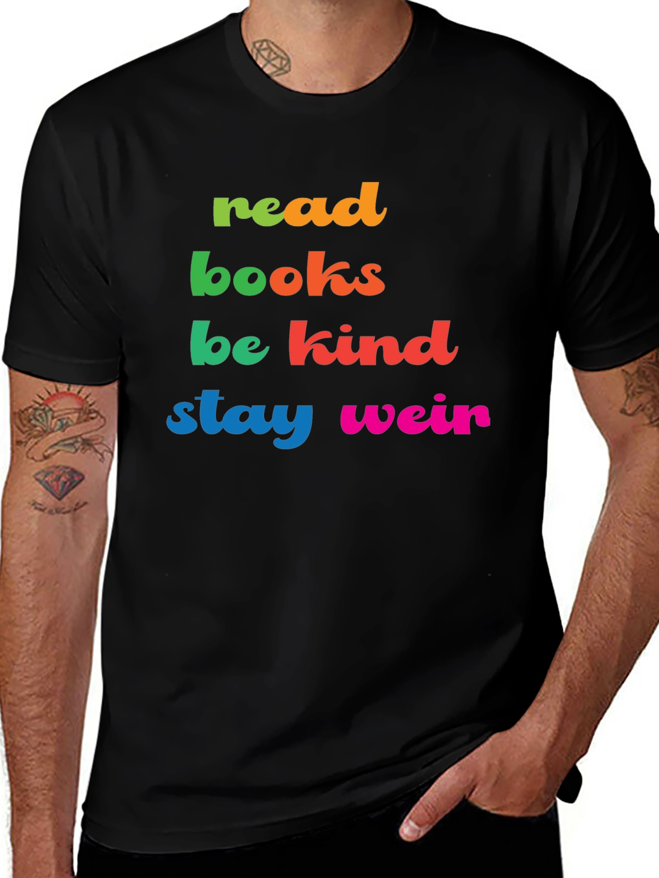 Variant 13 of Read Books Be Kind Stay Weird Graphic Tee