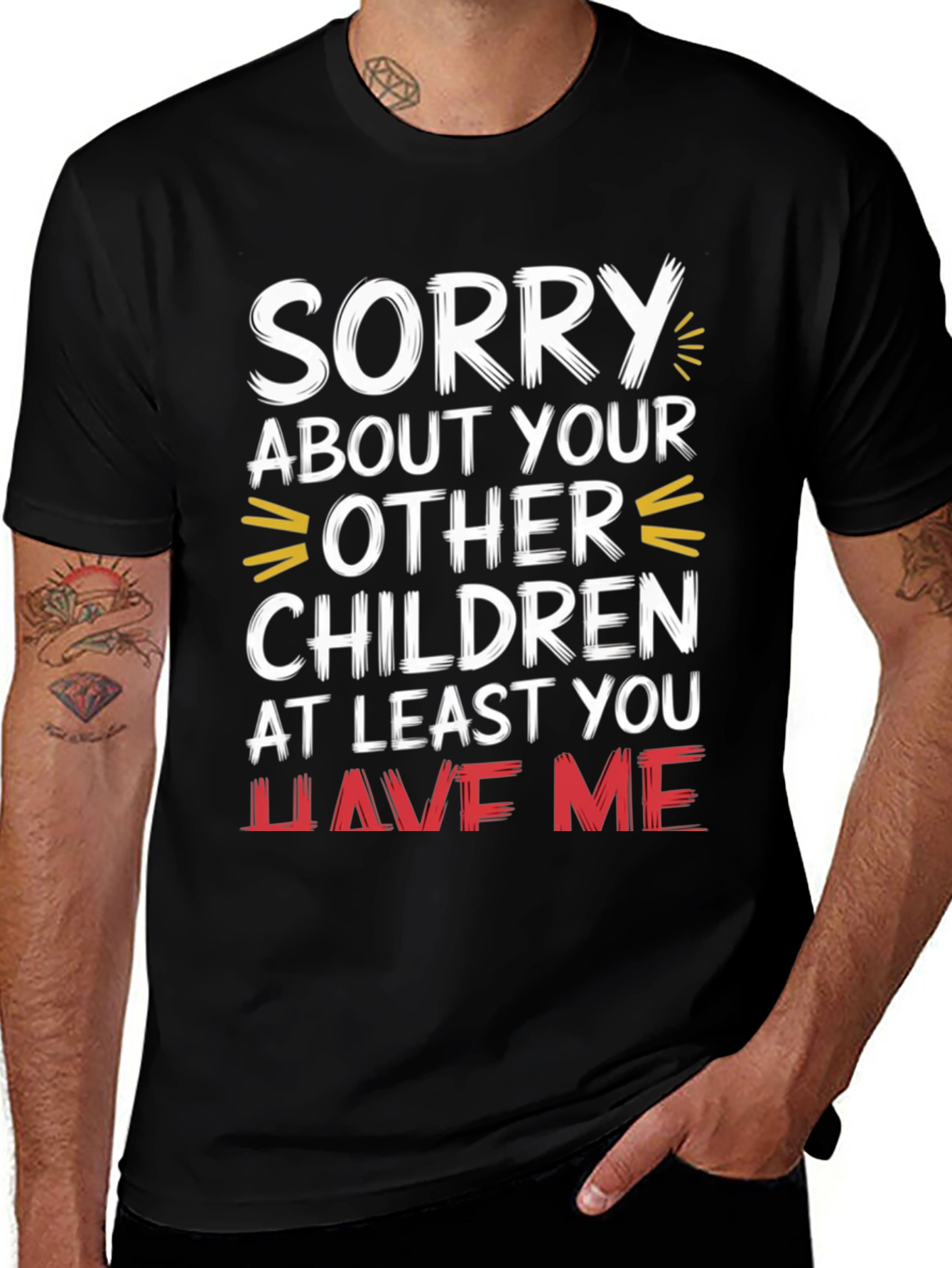 Black Funny Sorry About Your Other Children Graphic T-Shirt main image