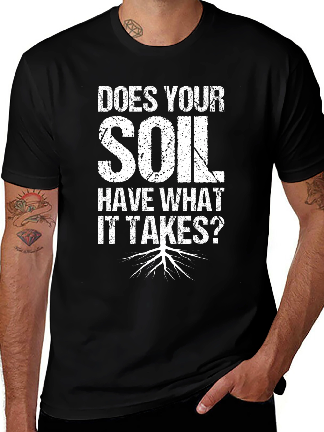 Does Your Soil Have What It Takes? T-Shirt