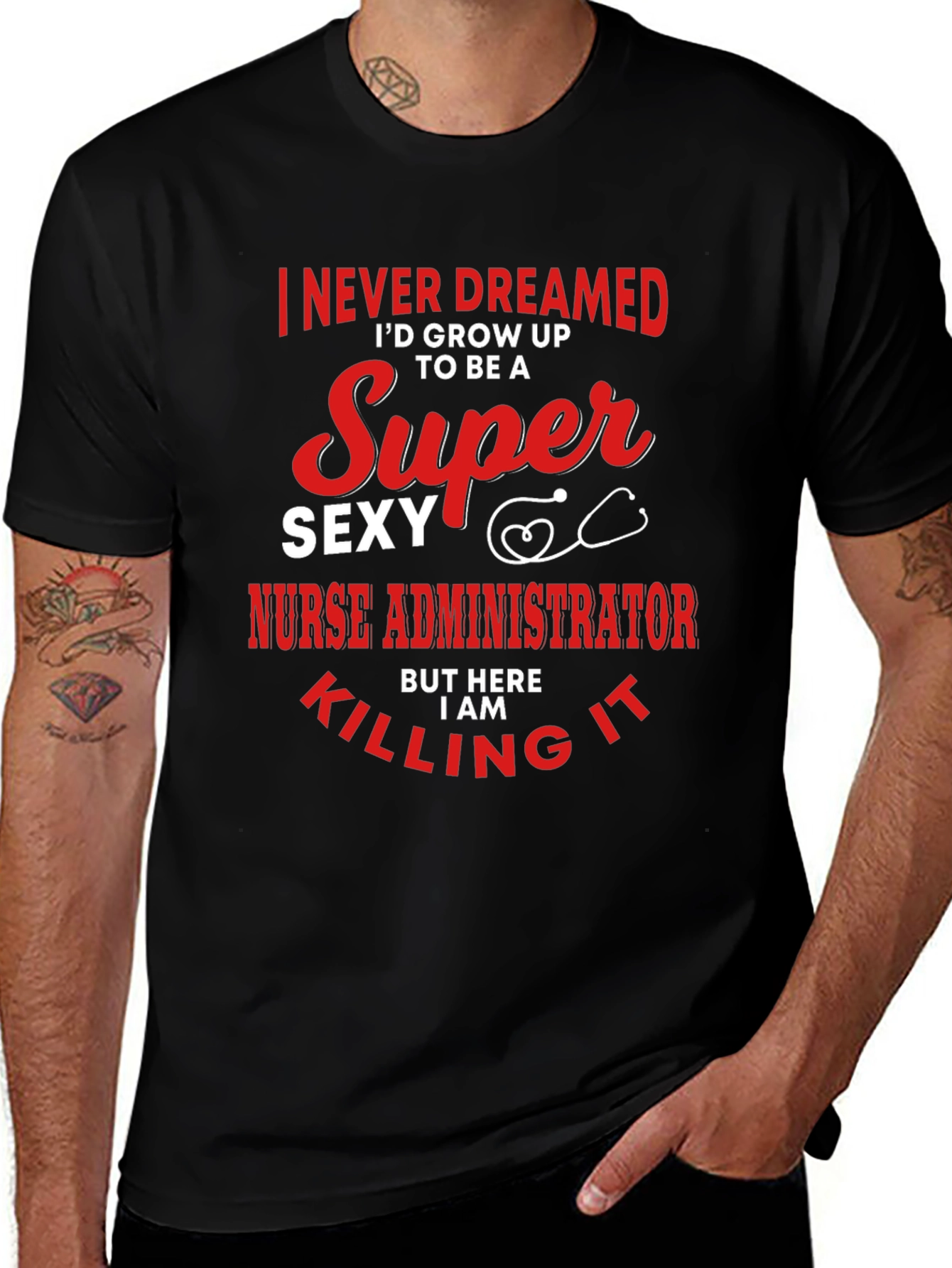 Variant 24 of Super Sexy Nurse Administrator Novelty Graphic Tee