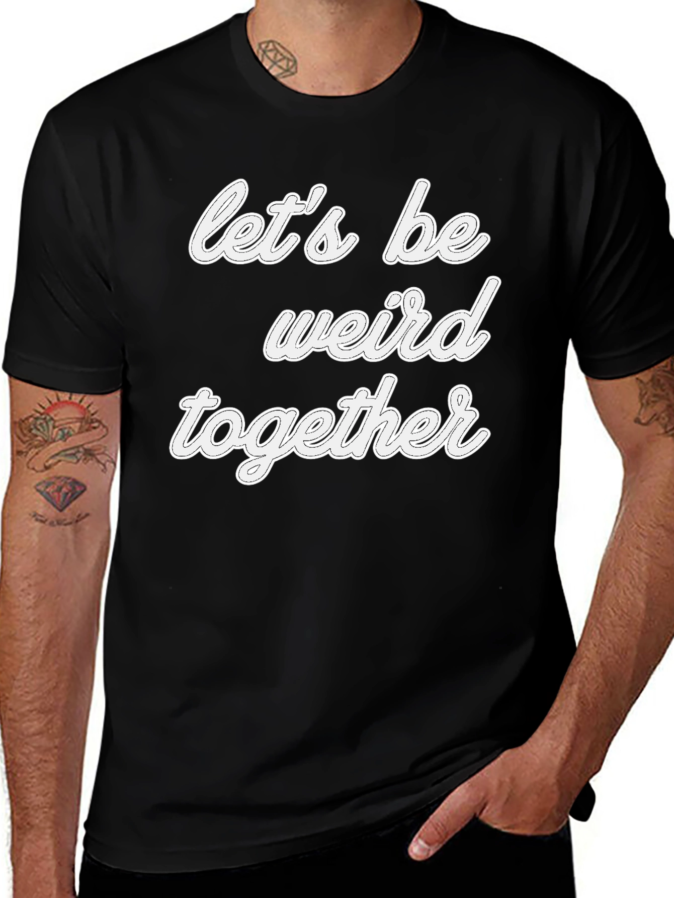 Variant 23 of Let's Be Weird Together T-Shirt - Black Crew Neck