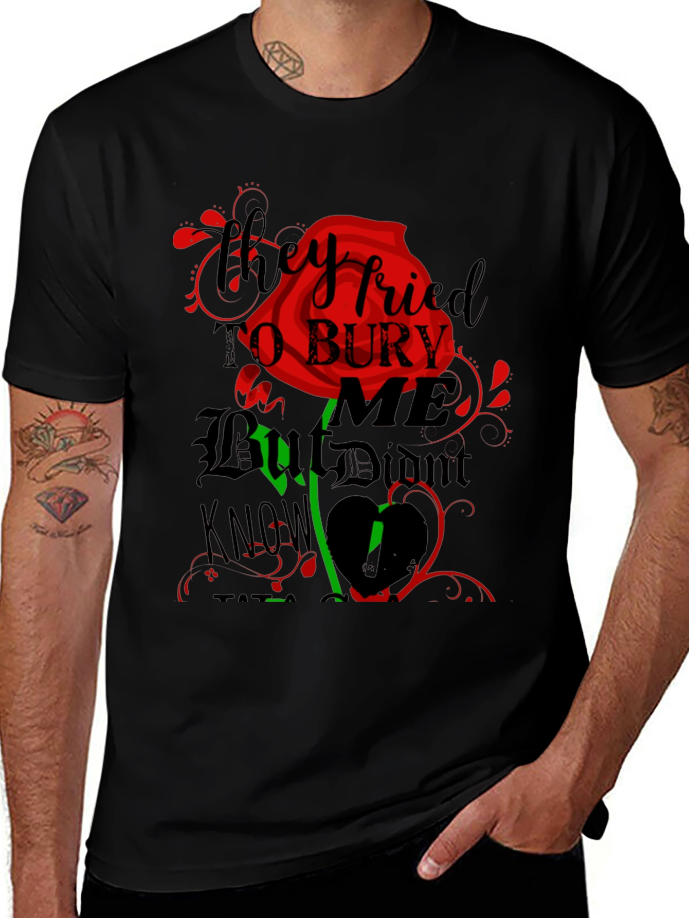 Variant 13 of Rose T-Shirt: They Tried to Bury Me, They Didn't Know I Was A Seed