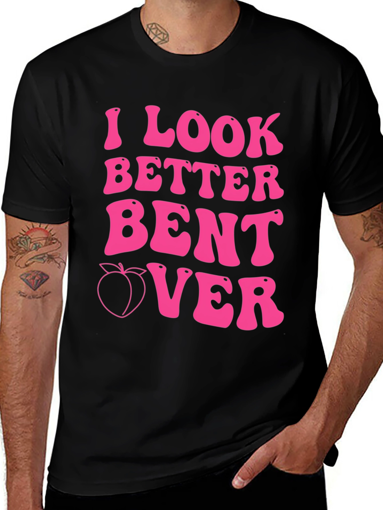 Variant 18 of I Look Better Bent Over Graphic Tee
