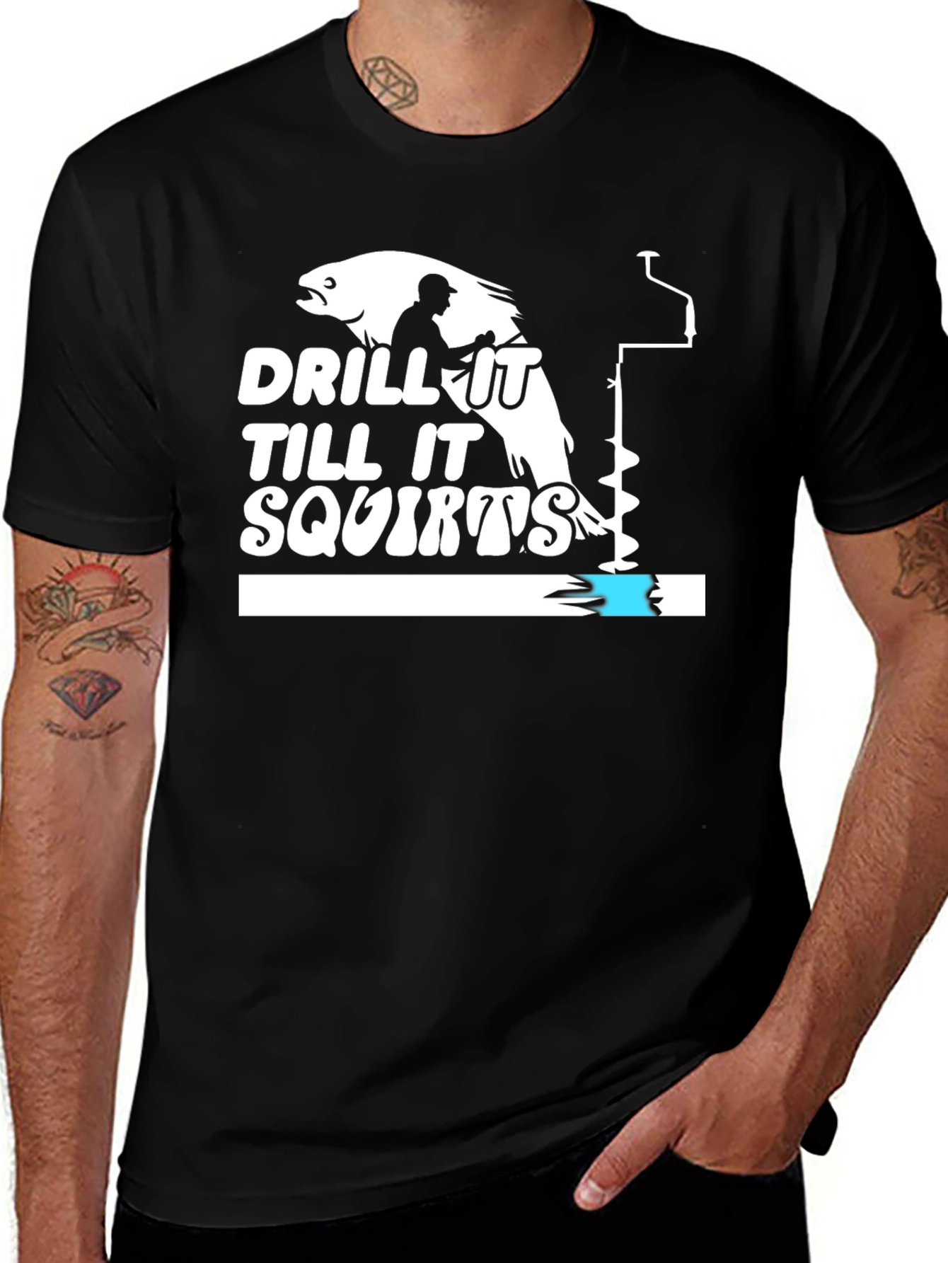 Variant 11 of Drill It Till It Squirts Black Humor T-Shirt