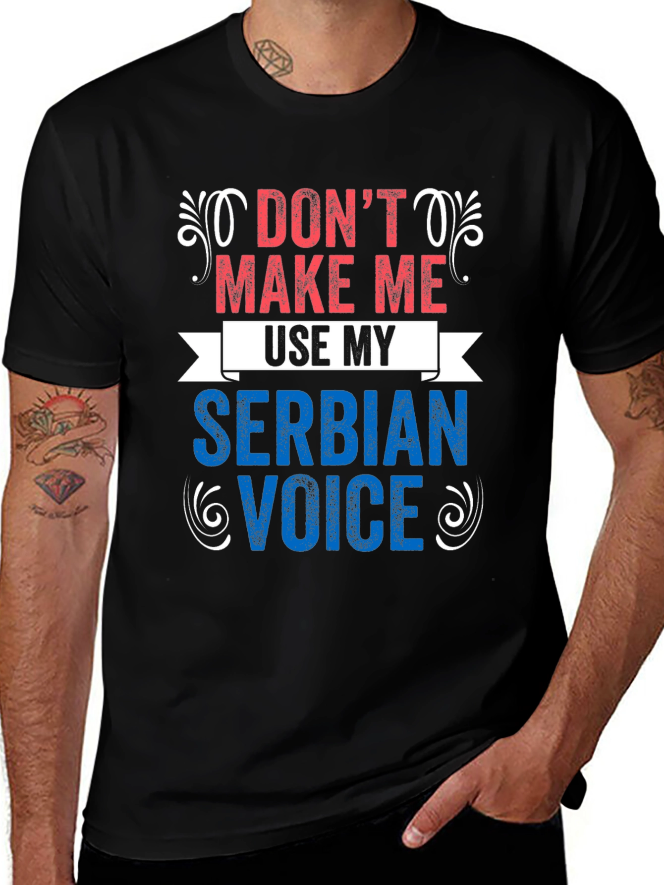 Don't Make Me Use My Serbian Voice T-Shirt