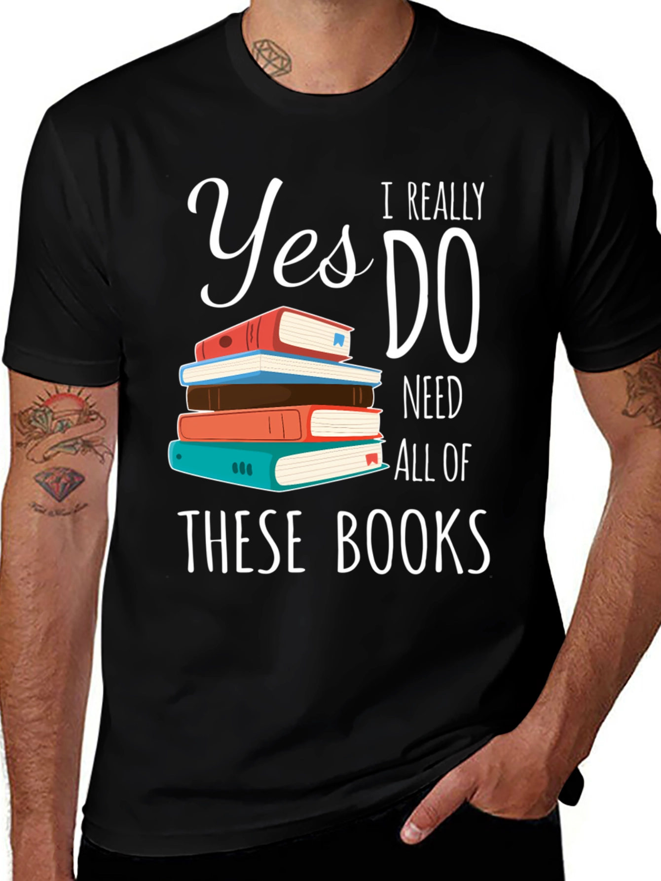 Variant 21 of Book Lover T-Shirt: Yes, I Need All These Books