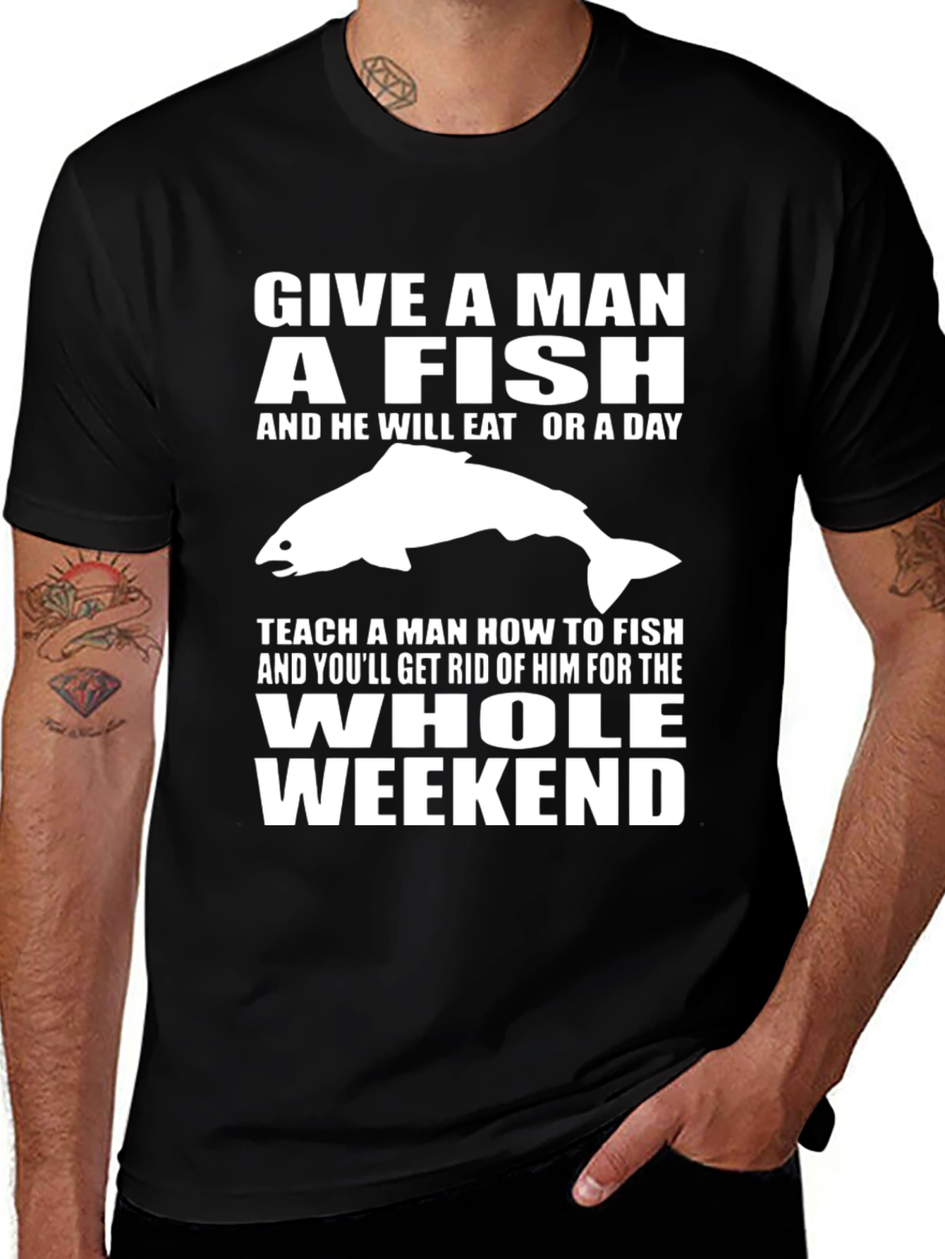 Variant 20 of Funny Fishing T-Shirt - Give a Man a Fish Weekend Tee